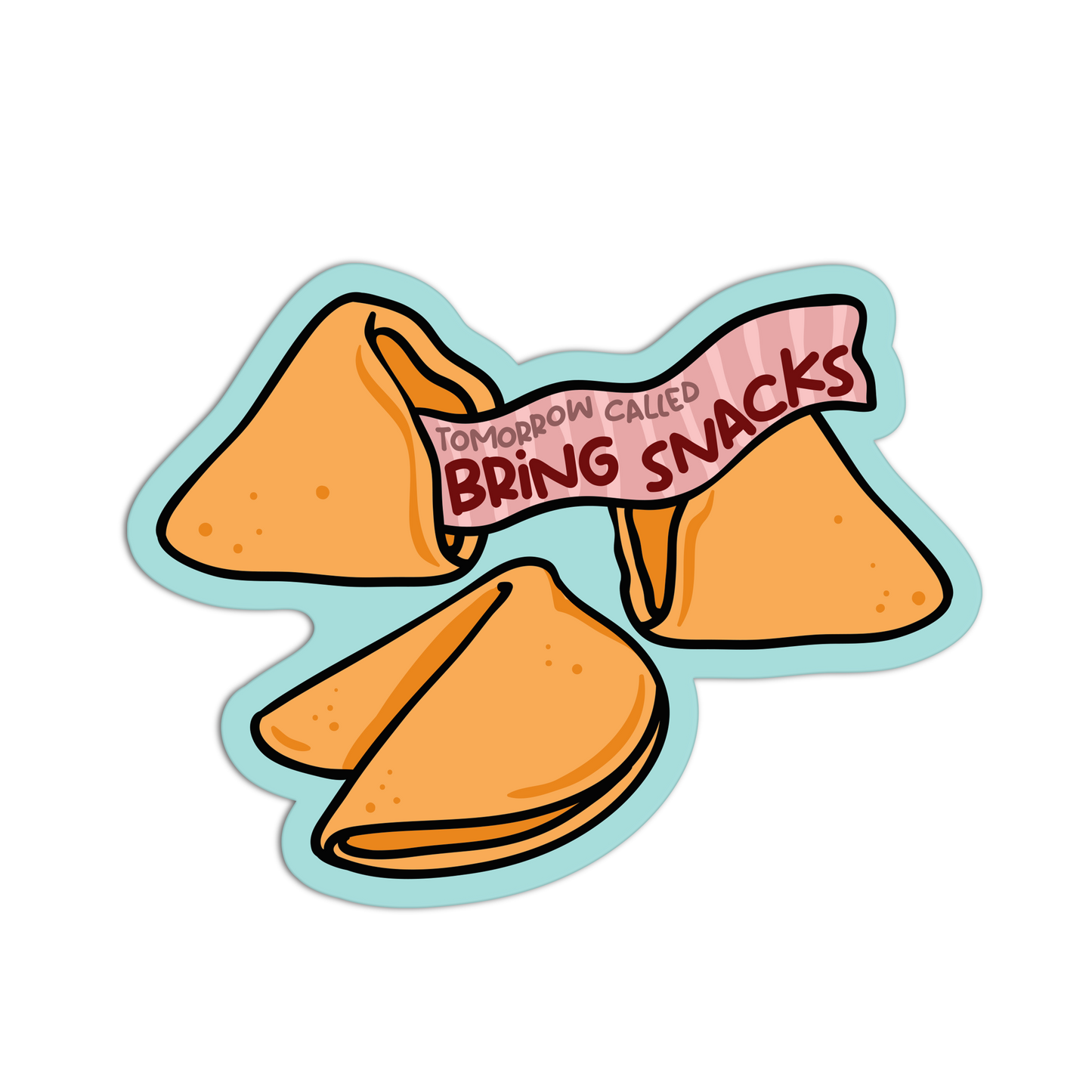 Tomorrow Calles, Bring Snacks - Fortune Cookie Collection