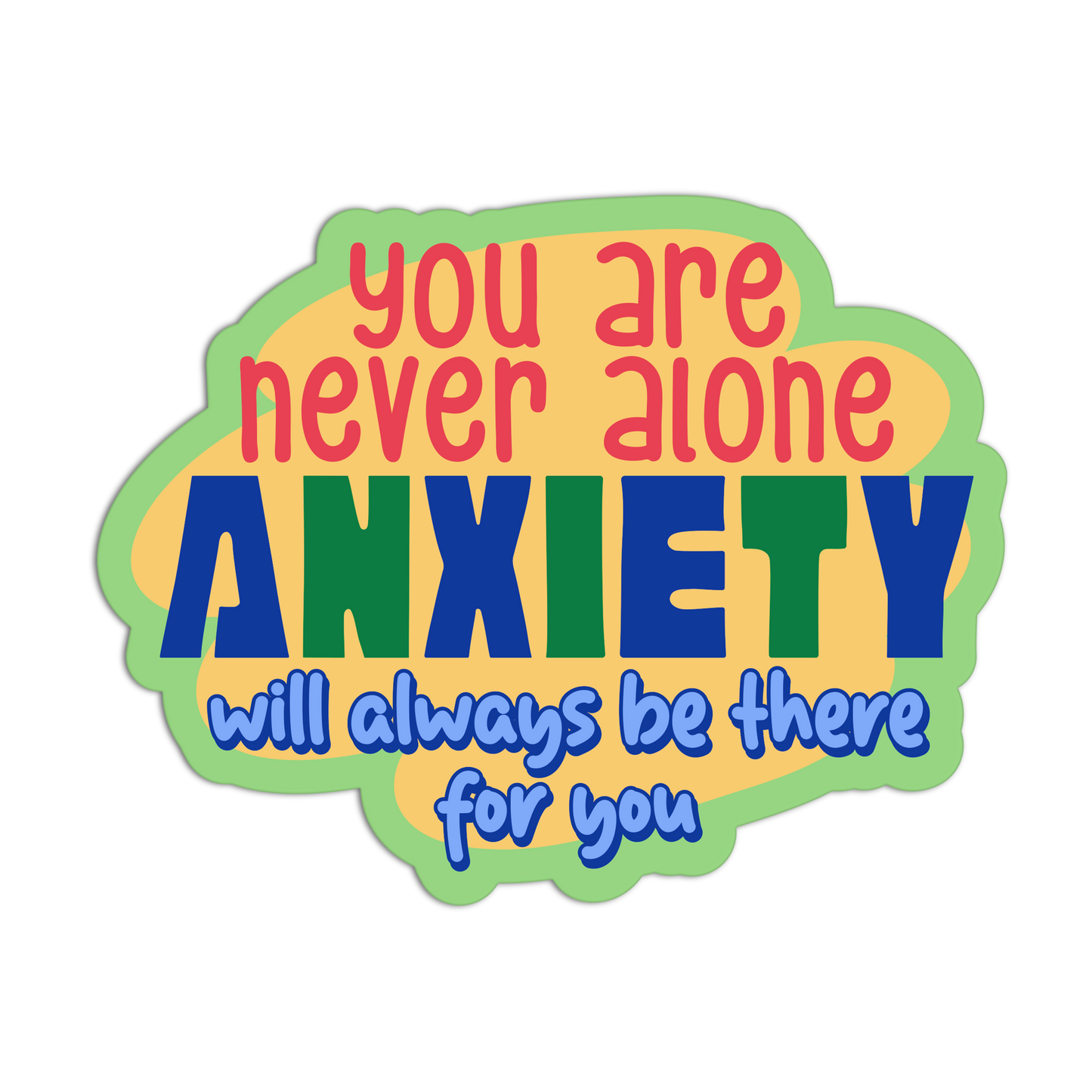 You Are Never Alone Disappointing Affirmation Stickers