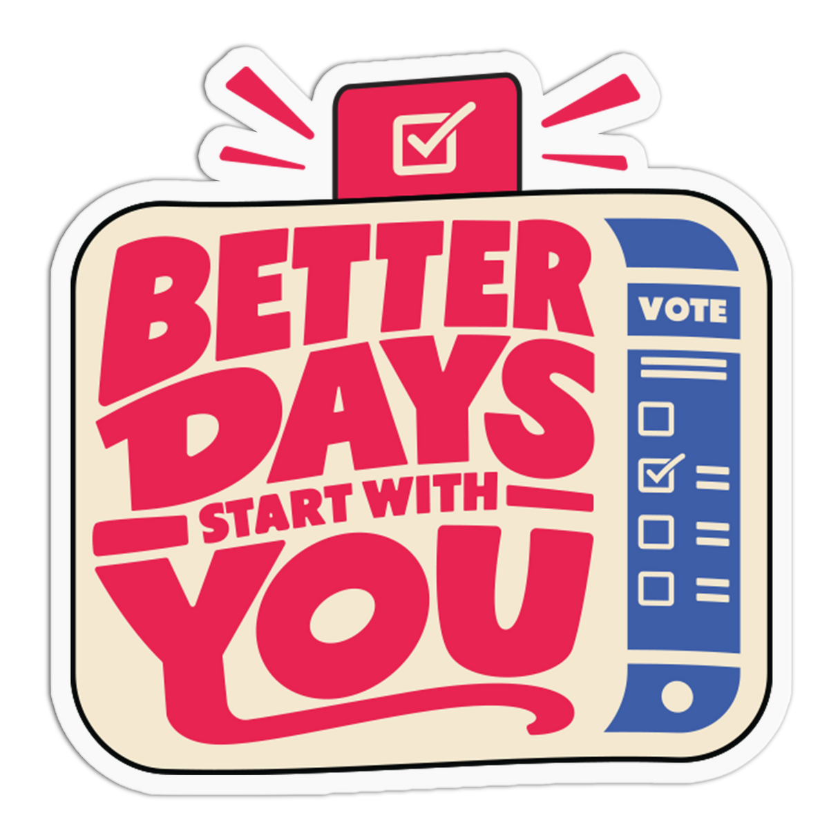 Better Days - iVoted Sticker