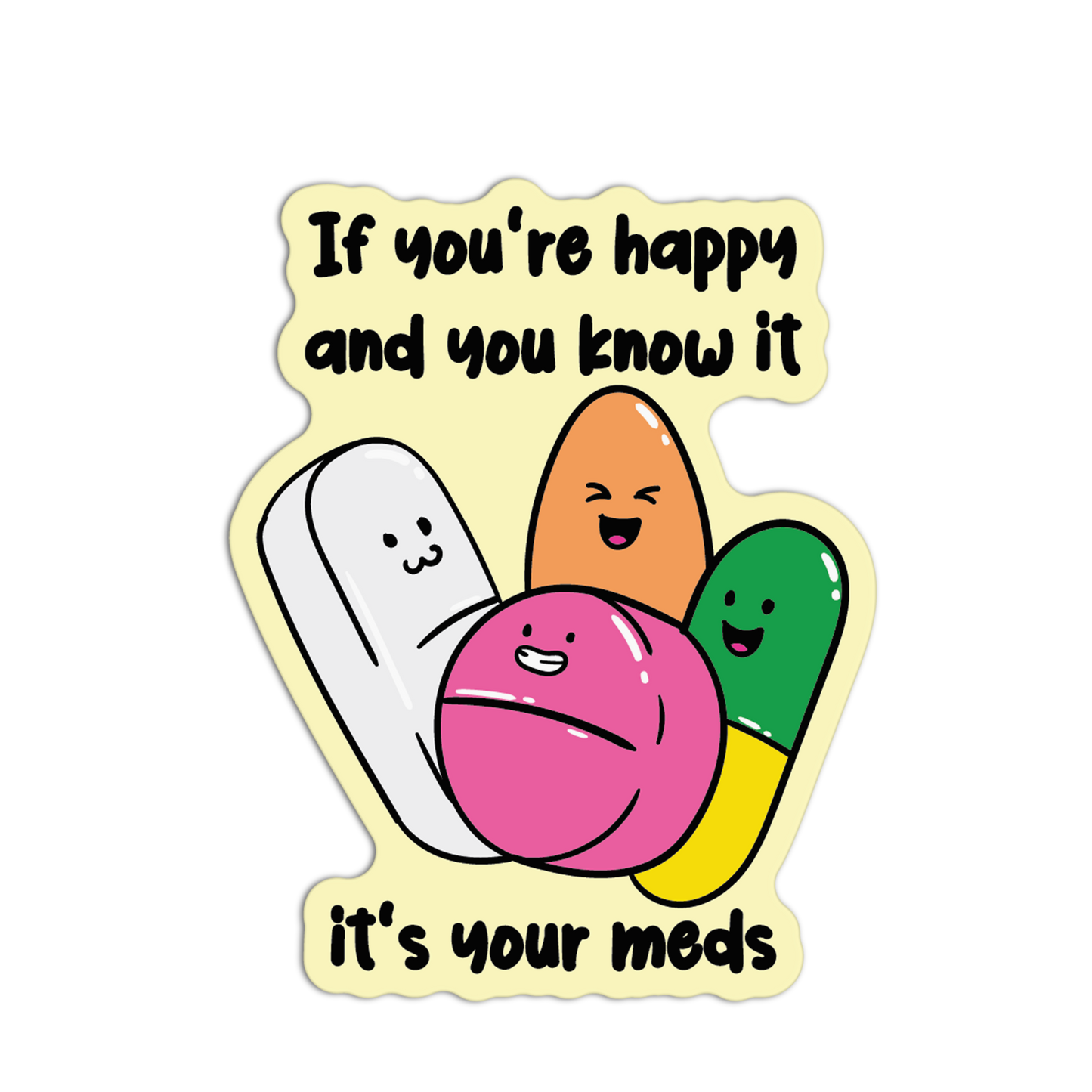 If You’re Happy and You Know It Medication Textured Stickers