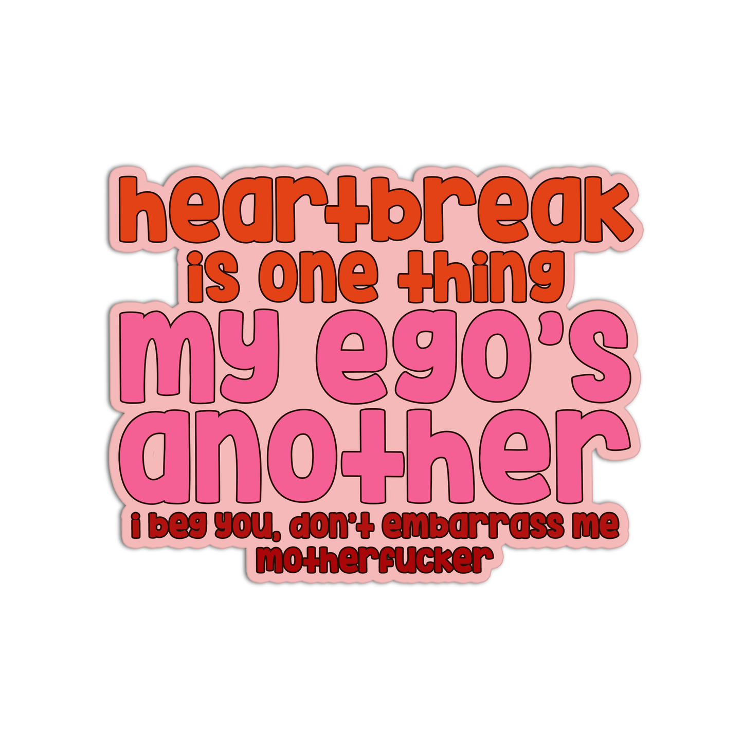 I beg you don't embarrass me