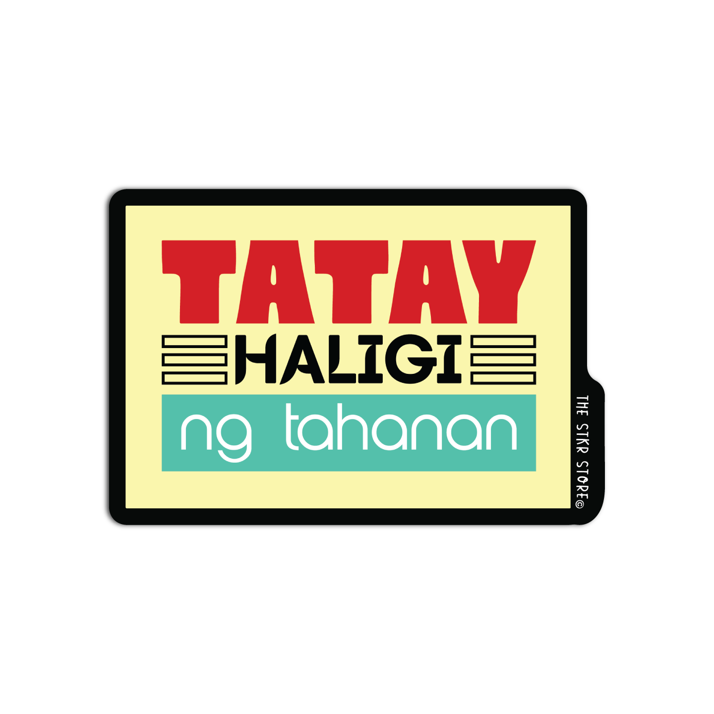 Tatay Haligi ng Tahanan Filipino Words Sticker