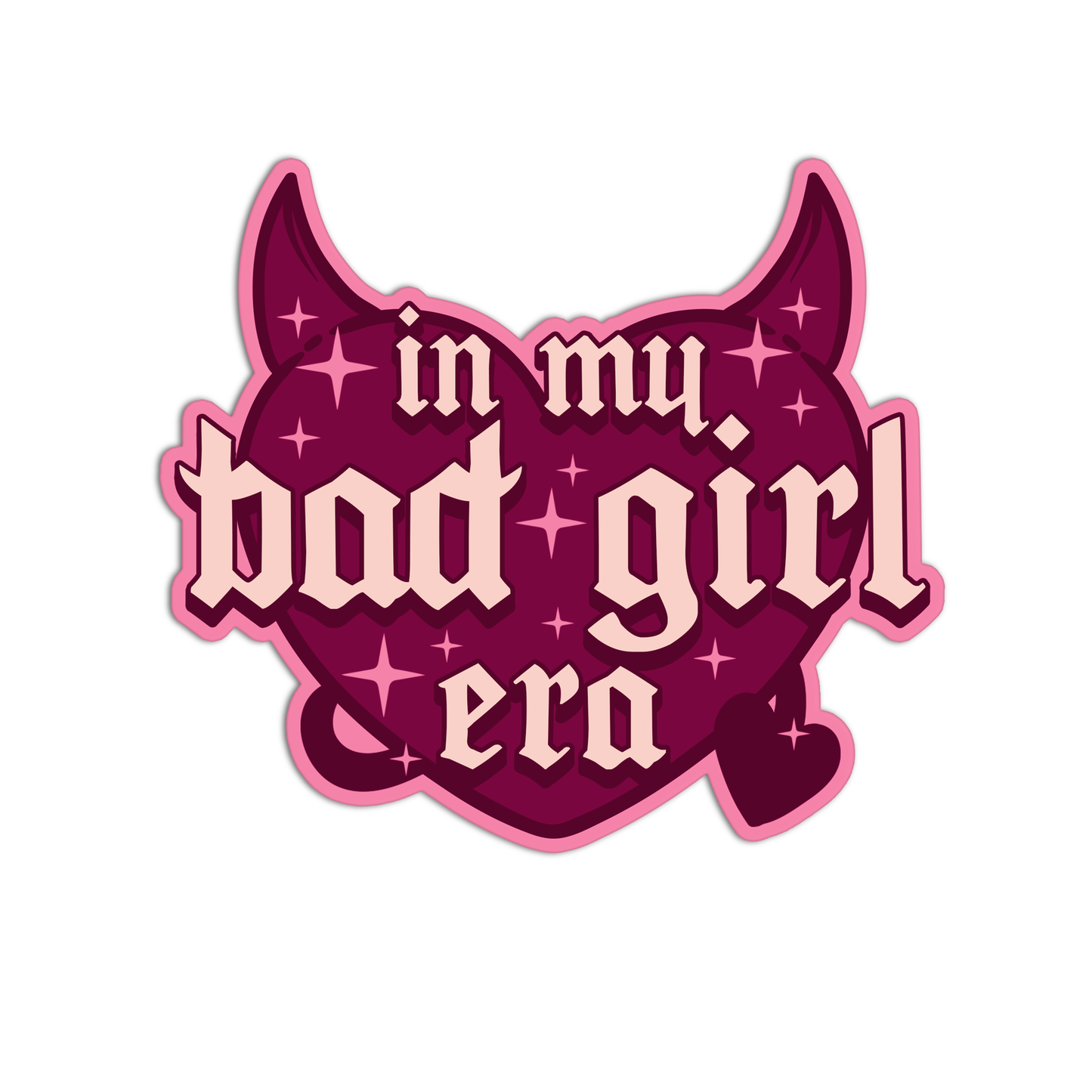 In my bad girl era Sticker