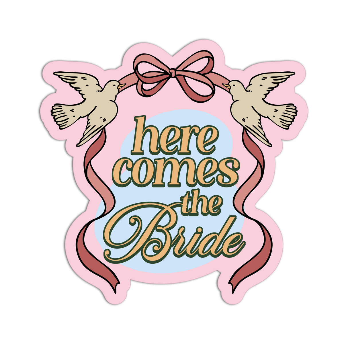 A die-cut sticker featuring the phrase 'here comes the Bride' in stylized gold lettering over a light blue circle. Two cream-colored doves are shown flying around a dusty pink ribbon and bow, all set against a solid white background.