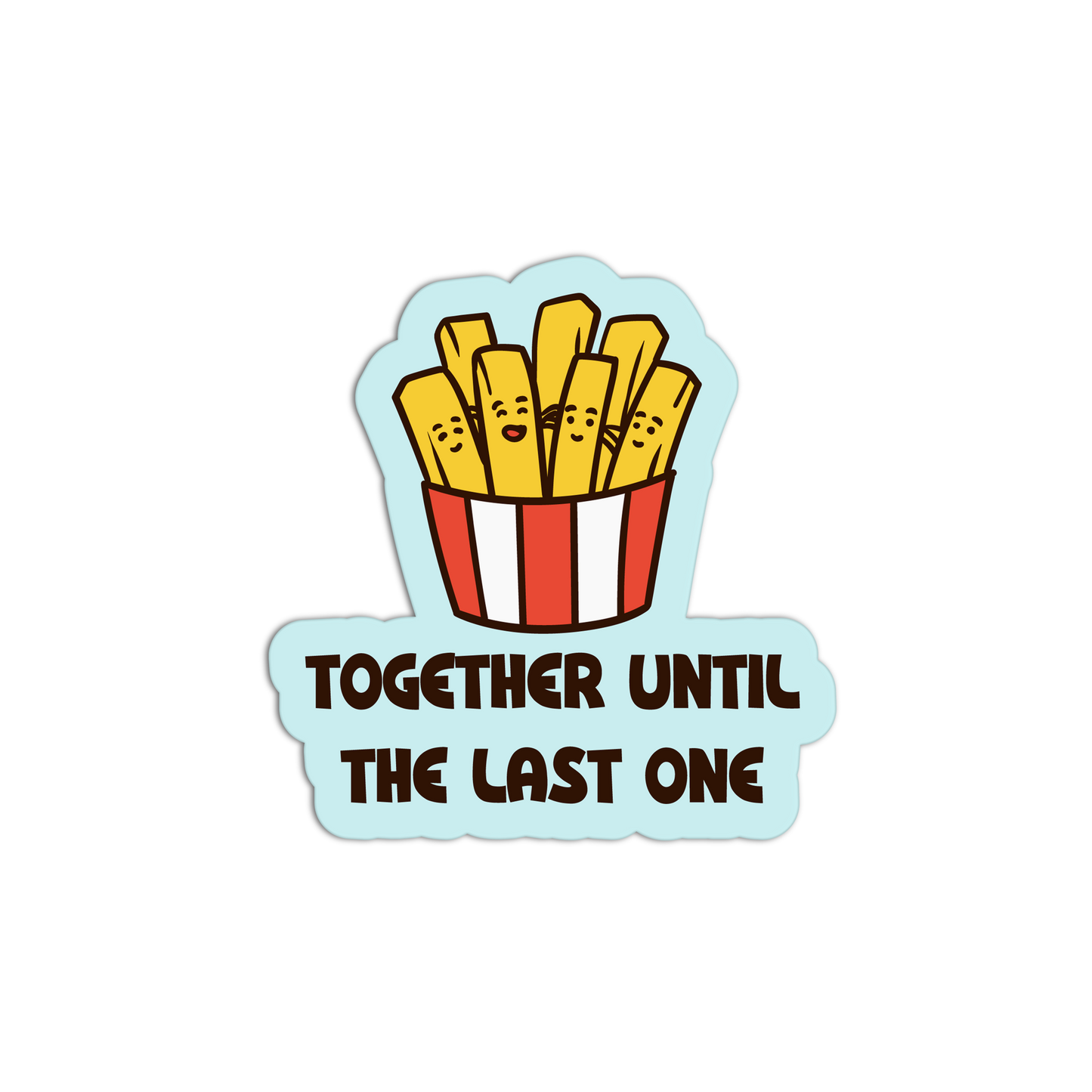 Cartoon fries in a container with text 'Together Until The Last One' on a black background