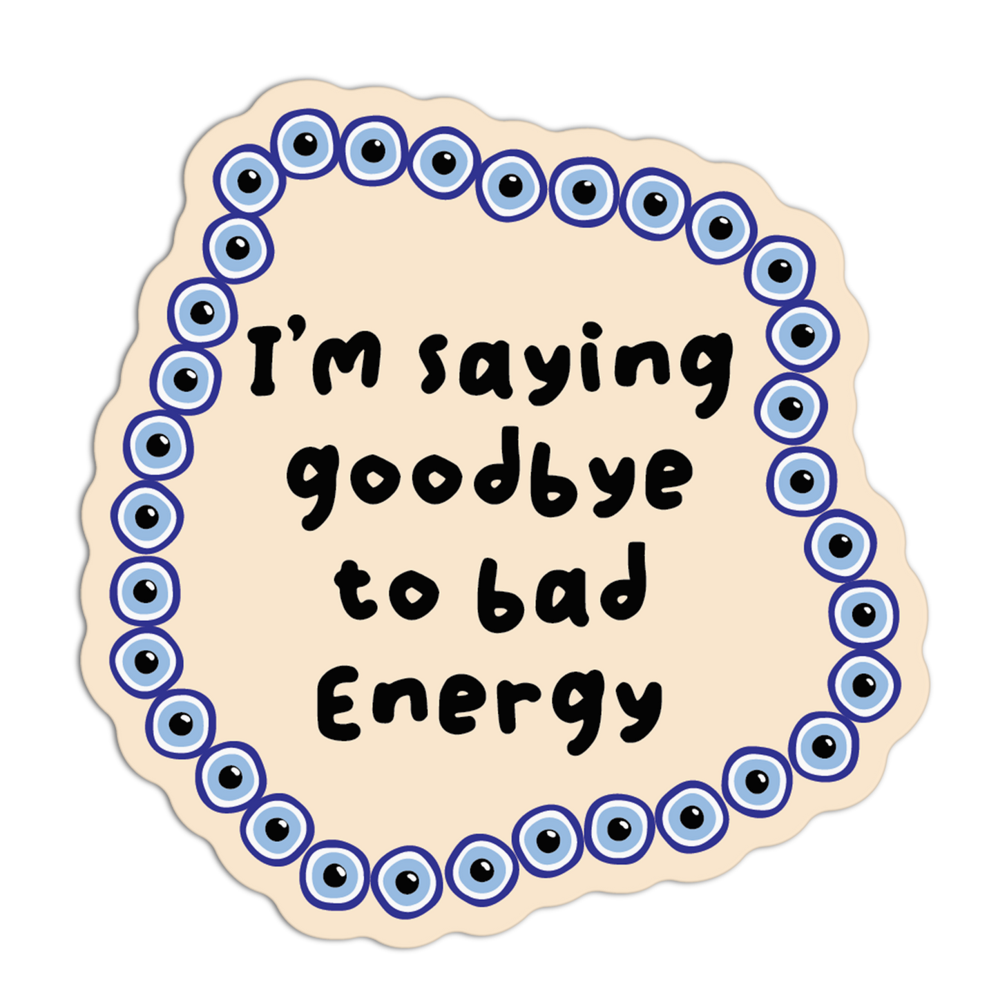 I'm Saying Goodbye To Bad Energy Evil Eye Stickers
