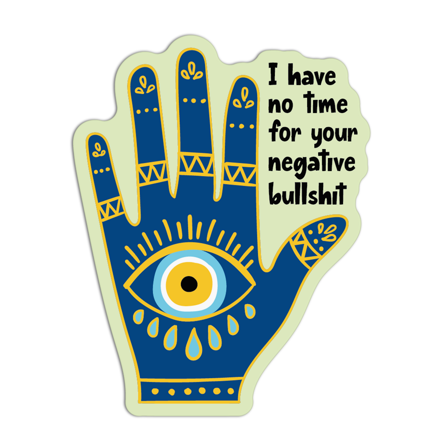 I Have No Time For Your Negative Bullshit Evil Eye Stickers