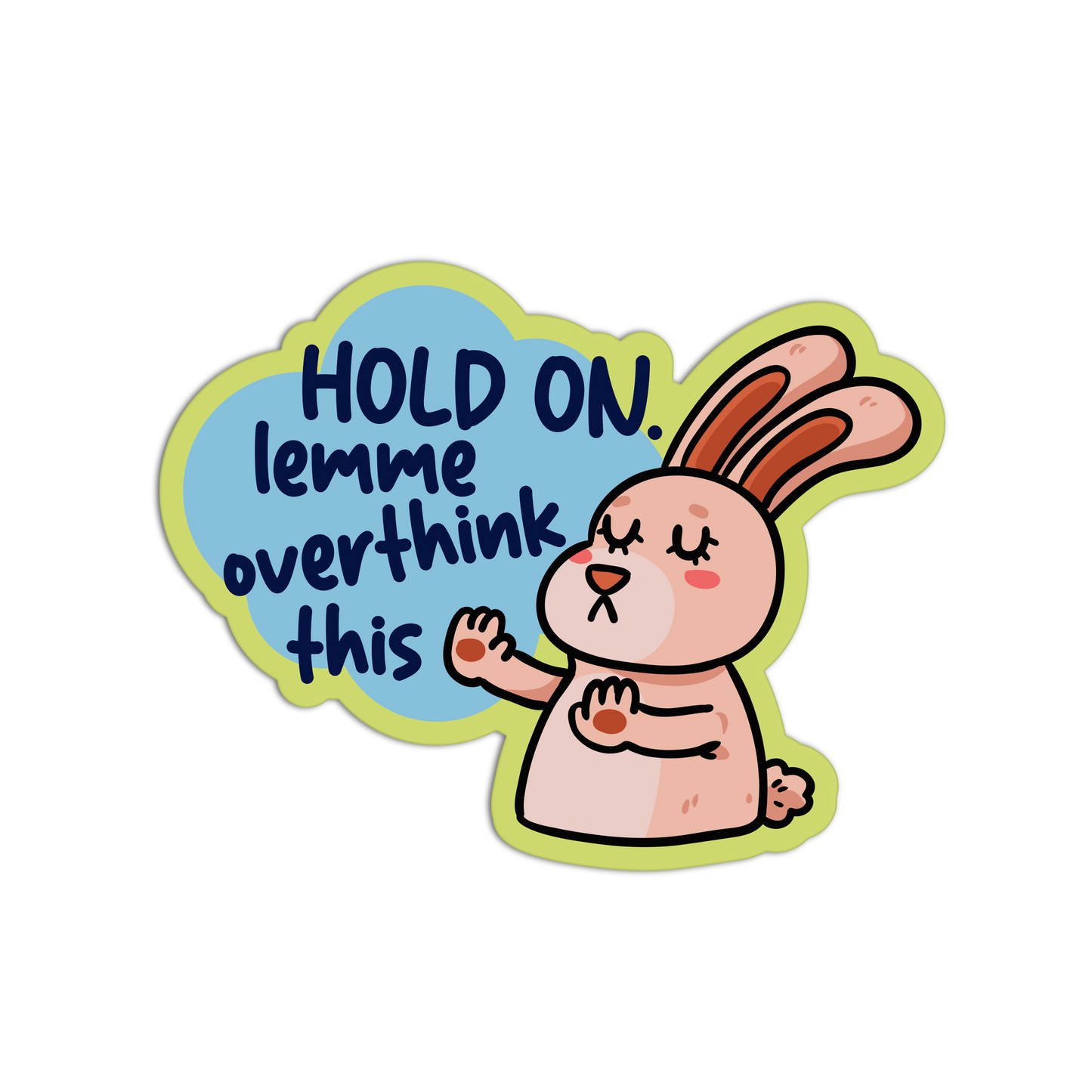 Hold On. Lemme Overthink This -Introvert Stickers