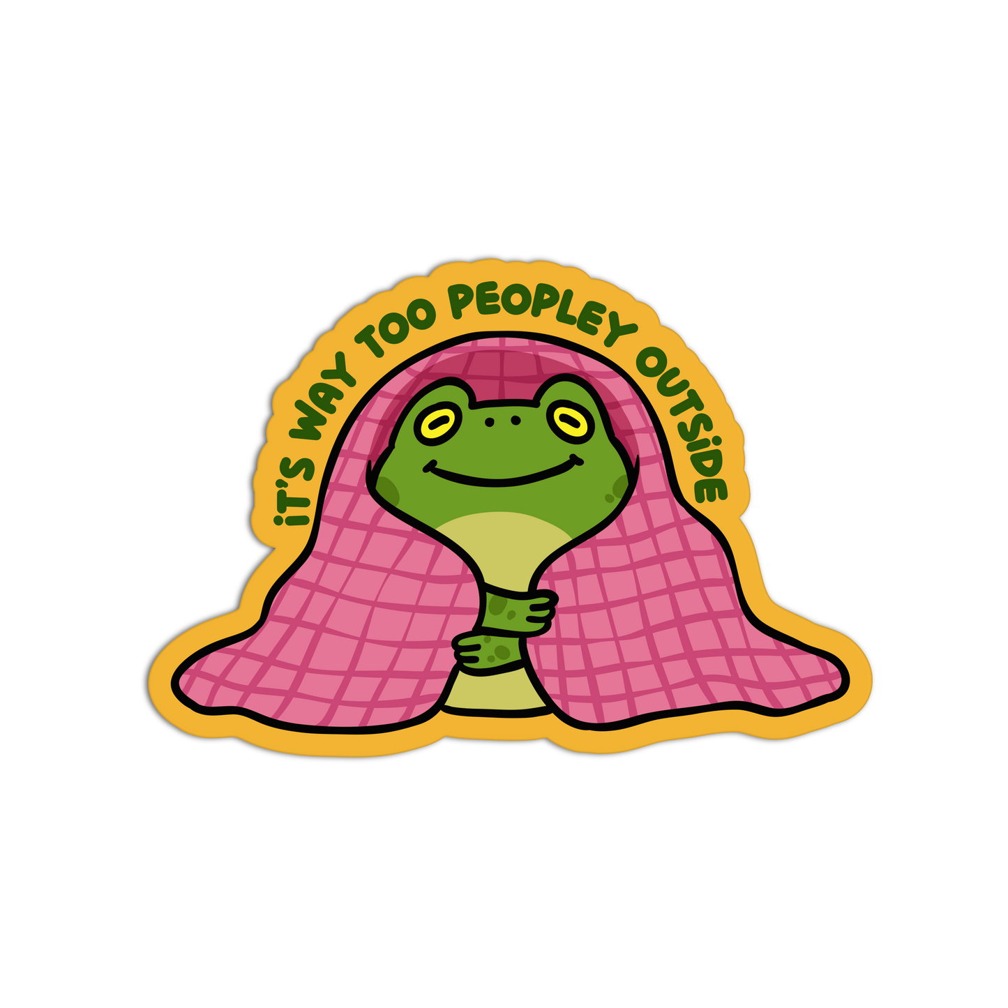 It's Way Too Peopley Outside - Introvert Stickers