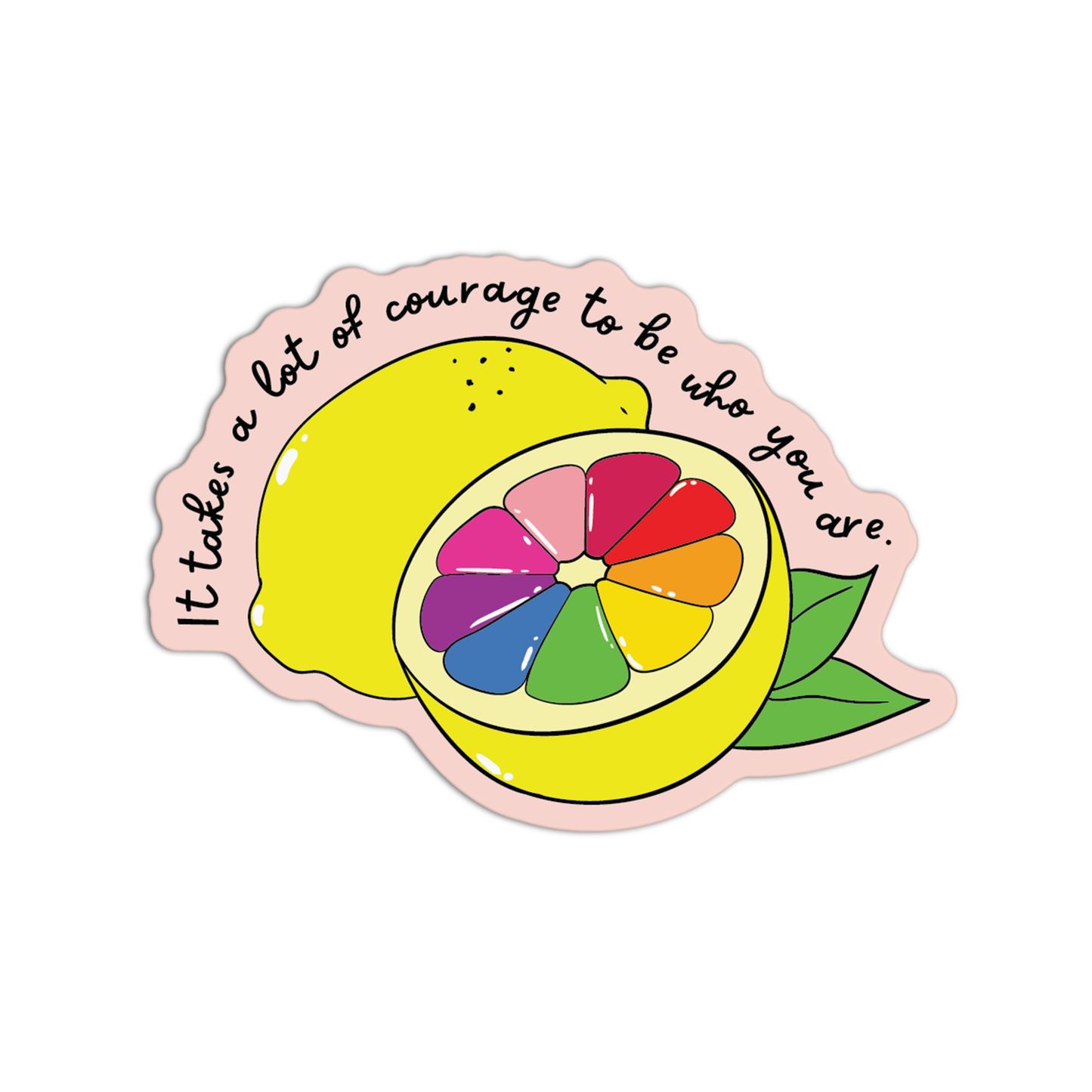 It Takes A Lot Of Courage To Be Who You Are LGBT Stickers