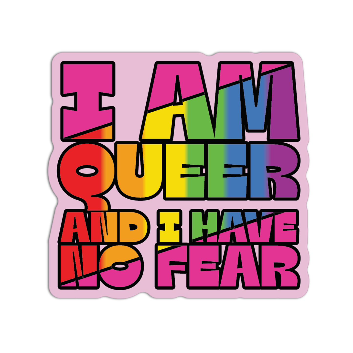 I Am Queer And I Have No Fear LGBT Stickers