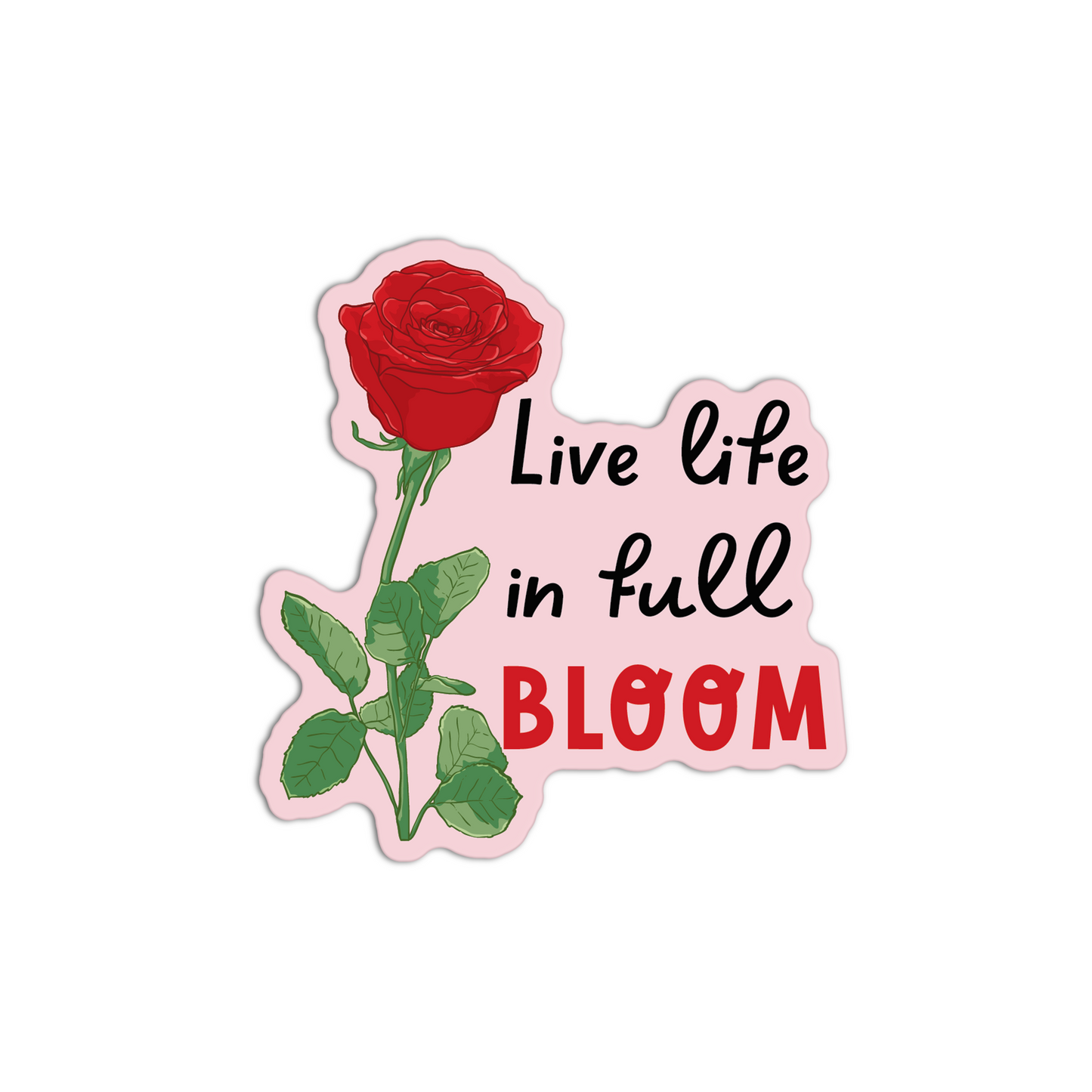 Live Life in Full Bloom Roses Stickers