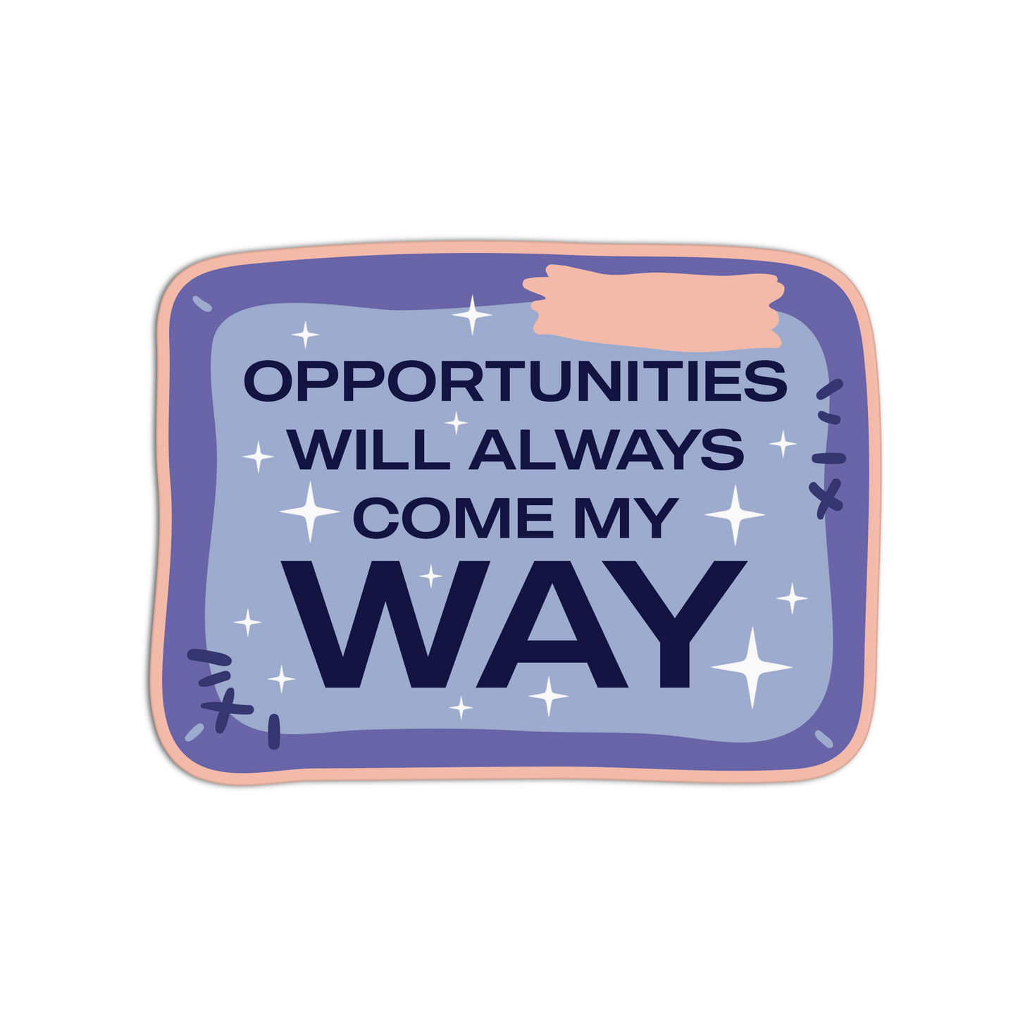 Opportunities will always come my way manifesting and affirmation sticker