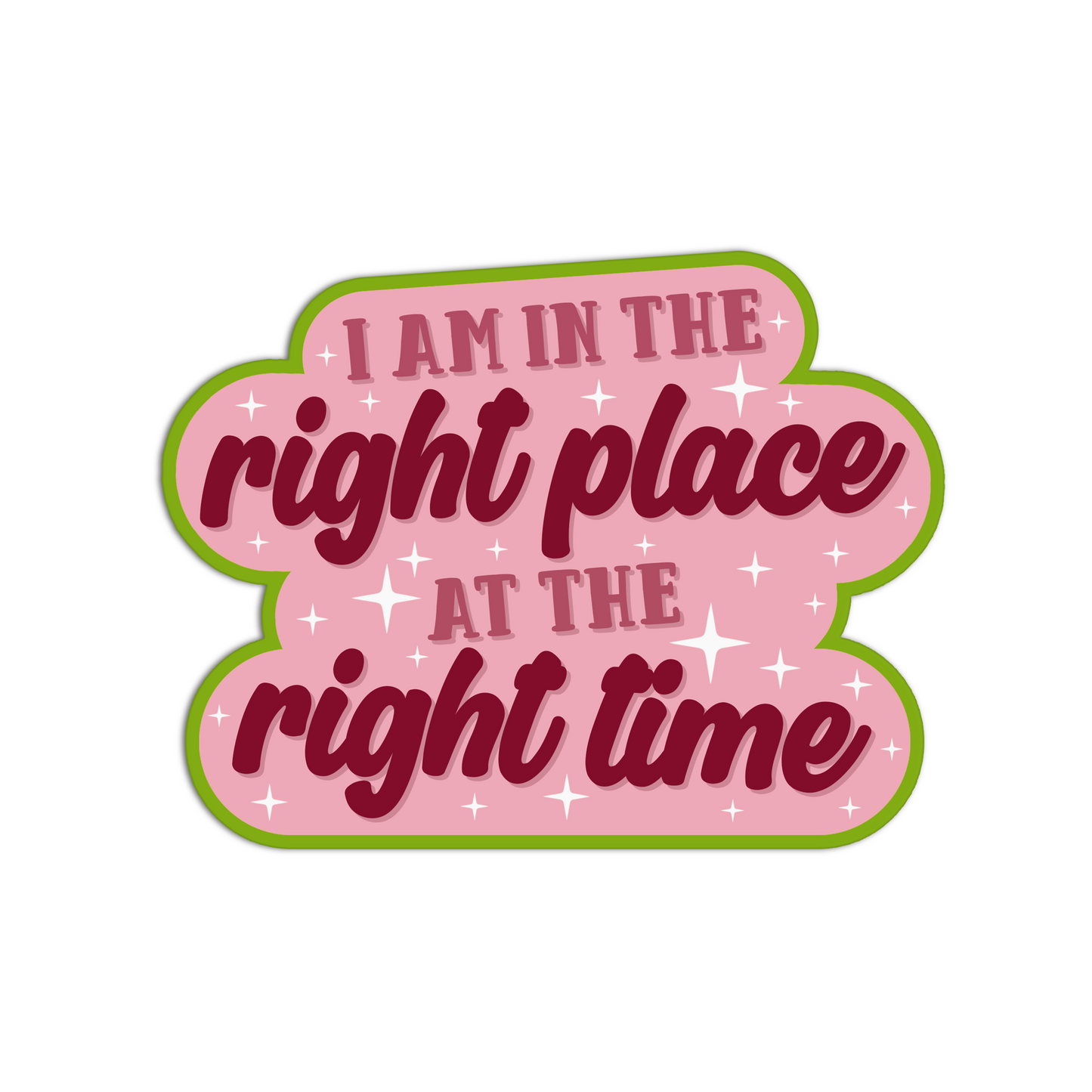 I am in the right place at the right time manifesting and affirmation sticker