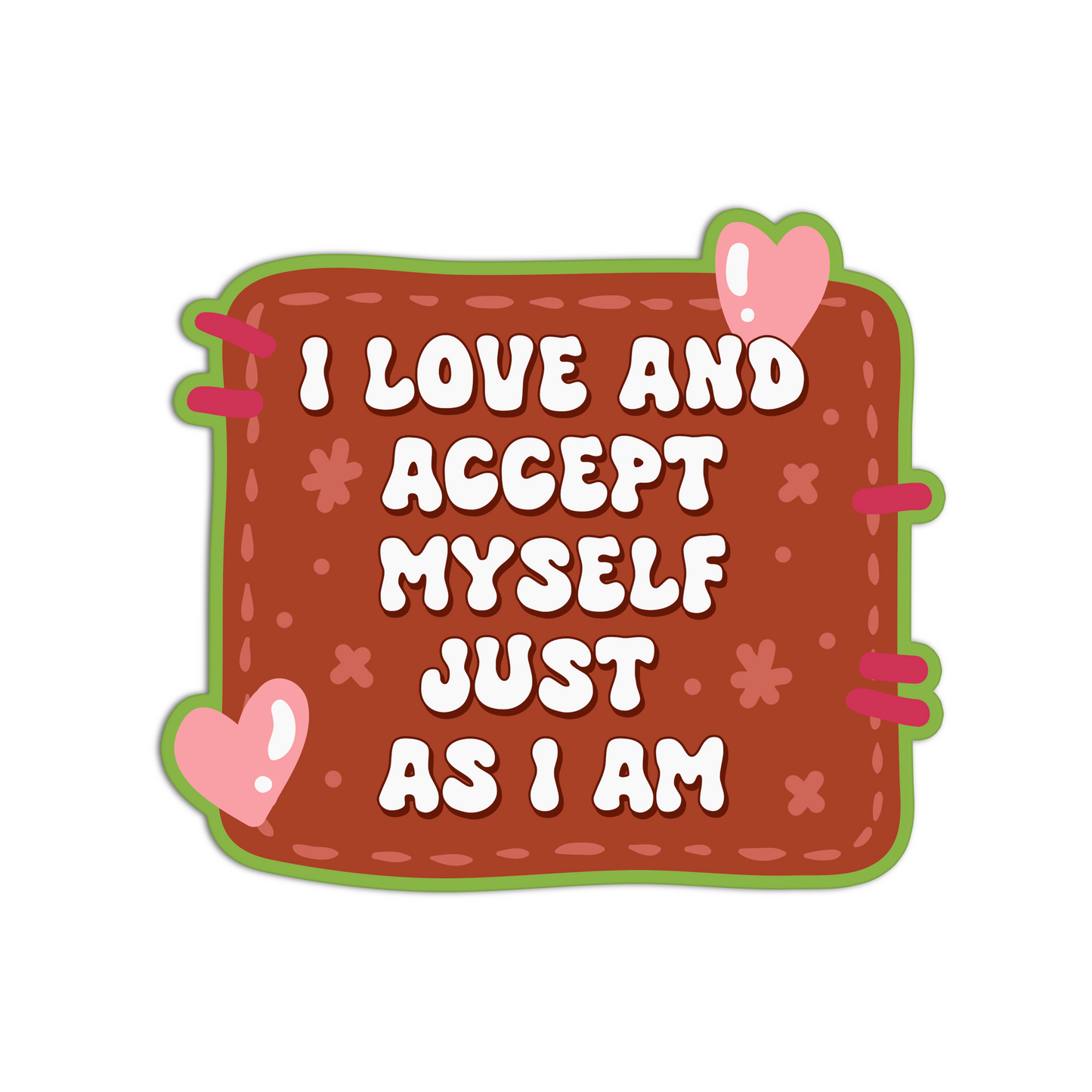 I love and accept myself just as I am manifesting and affirmation sticker