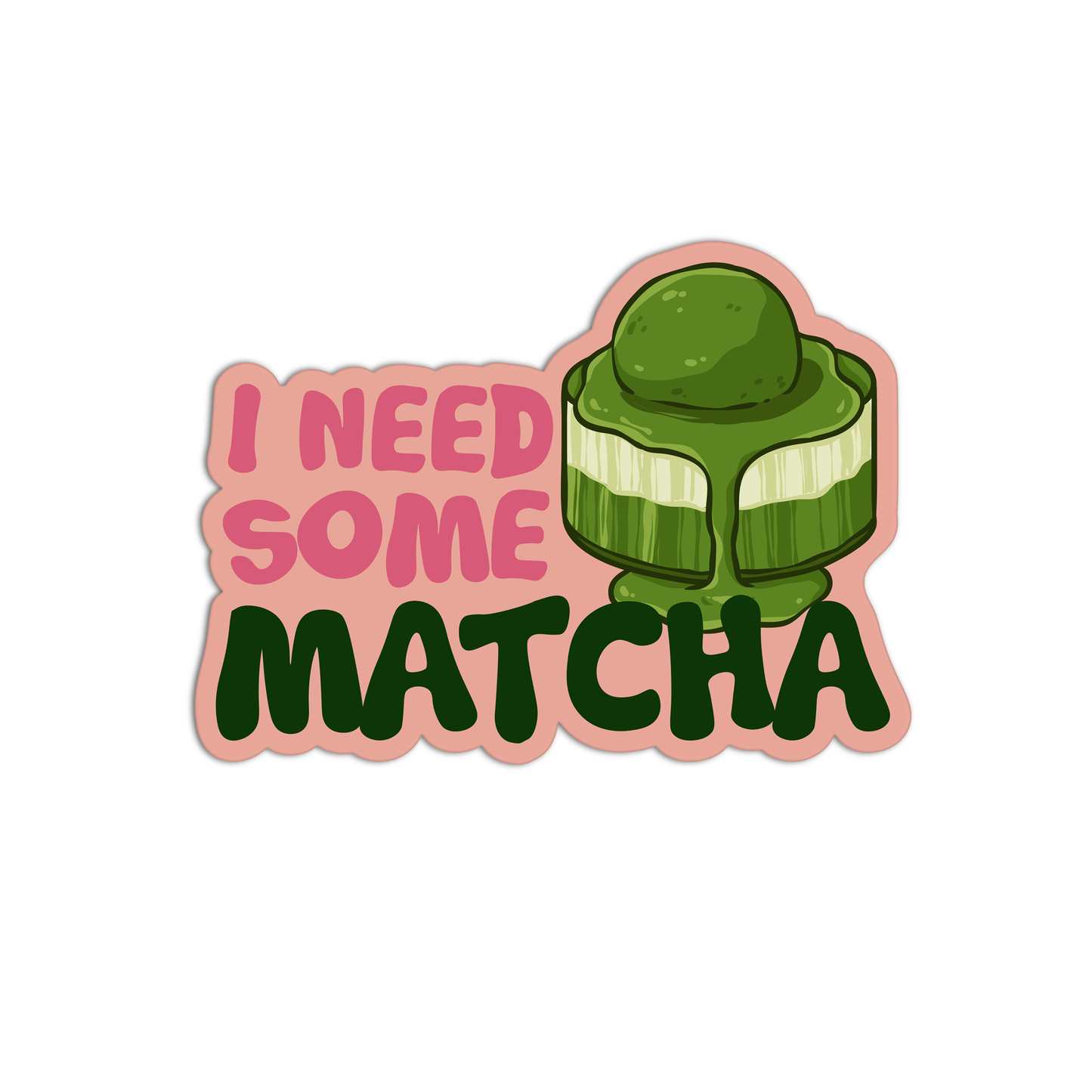 I need Some Matcha Stickers