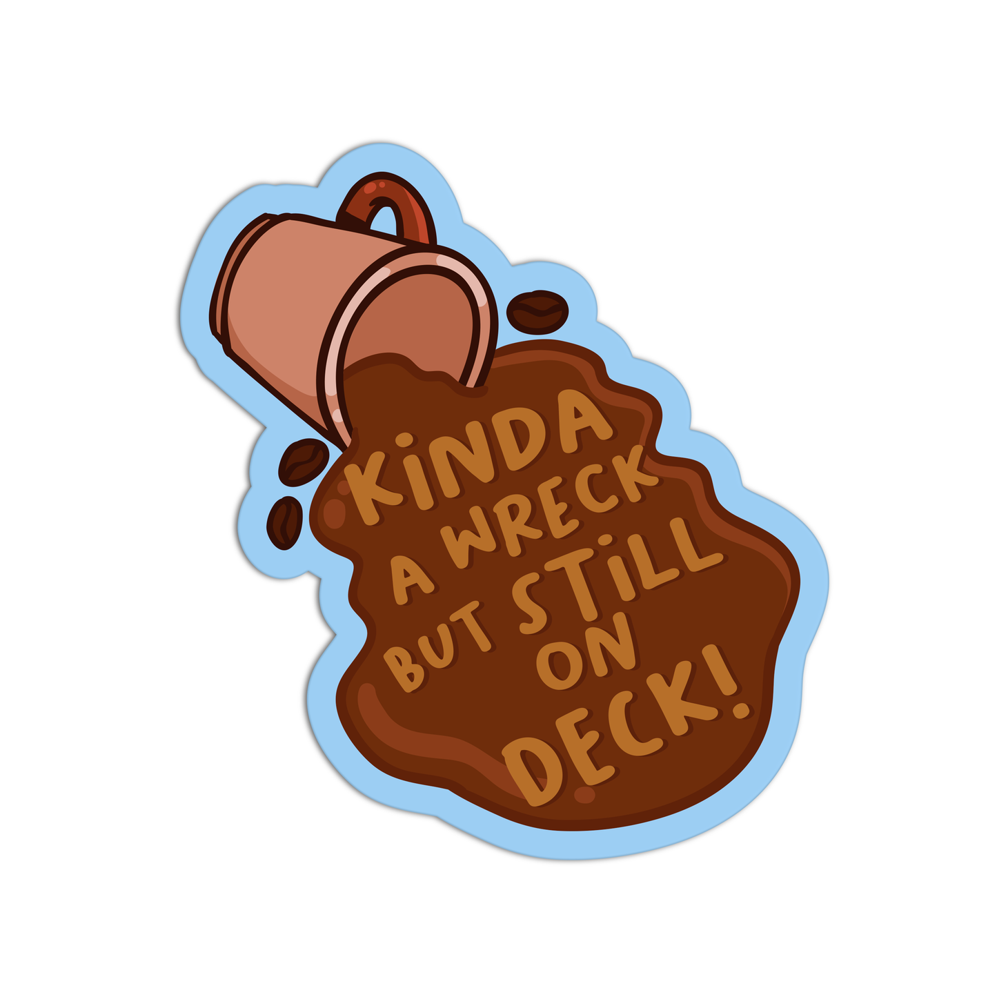 Kinda A Wreck But Still On Deck Mental Health Stickers