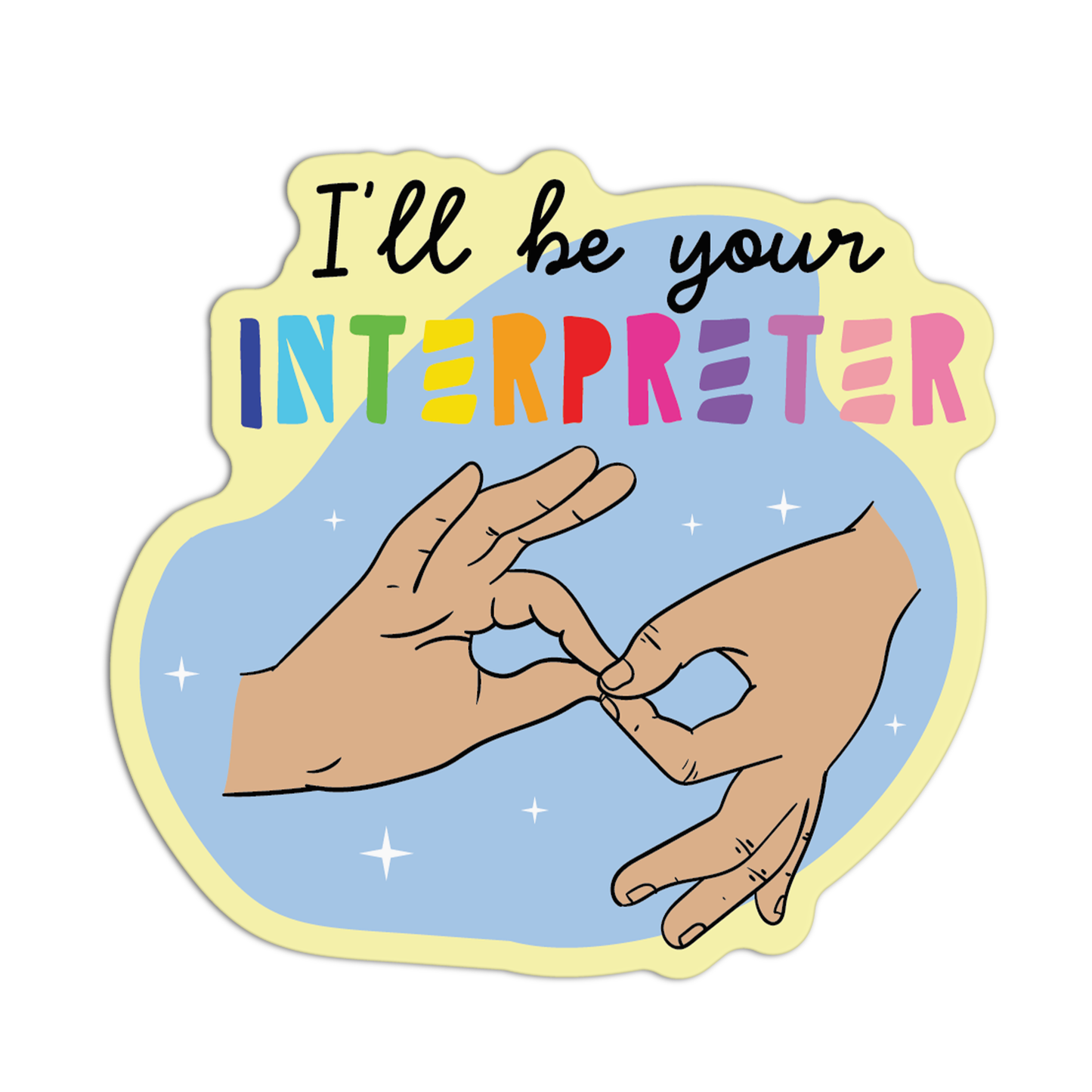 I'll Be Your Interpreter American Sign Language Stickers