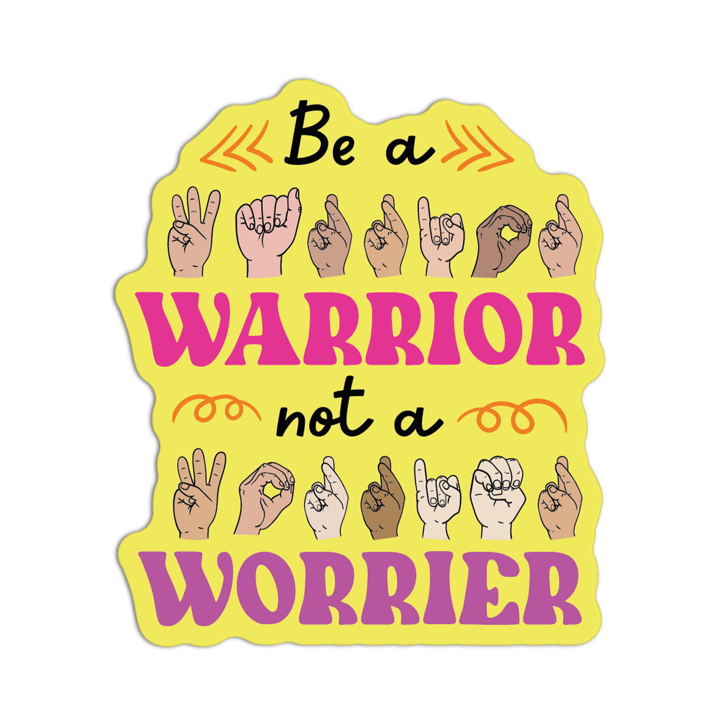 Be A Warrior Not A Worrier American Sign Language Stickers