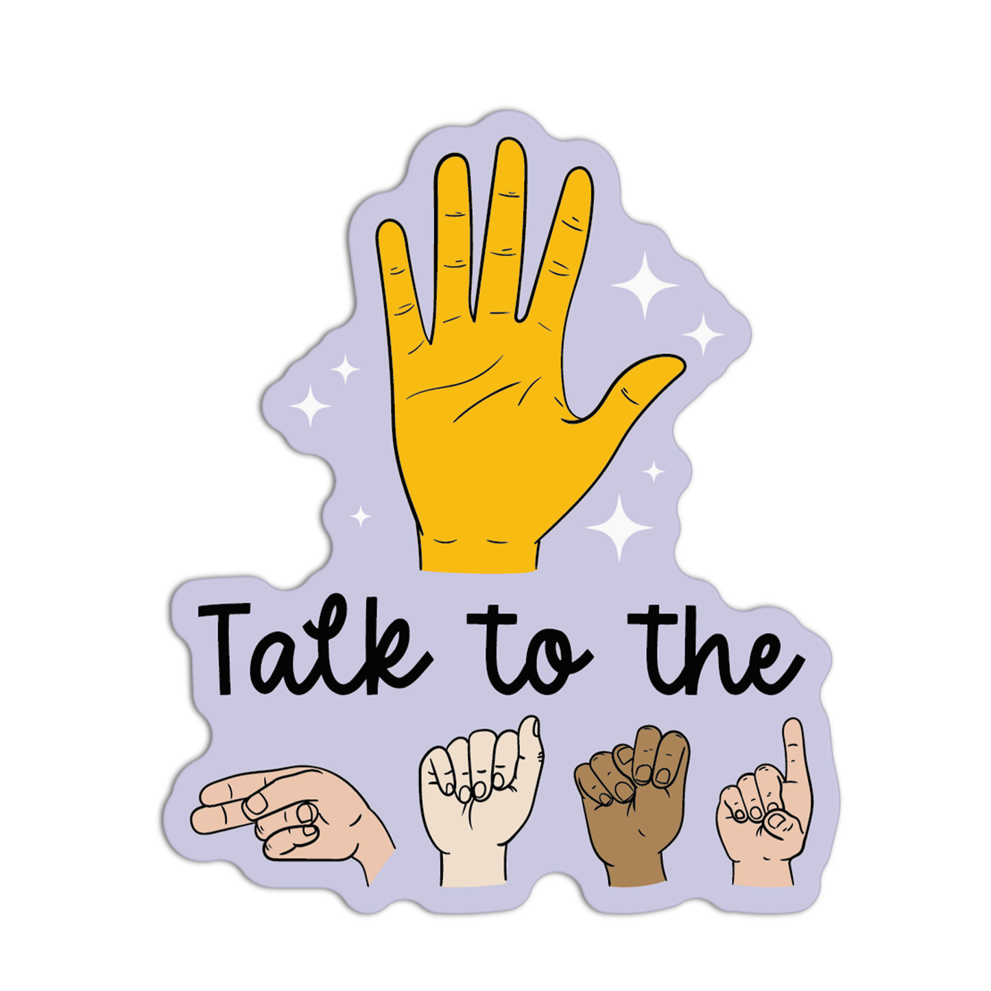Talk To The American Sign Language Stickers