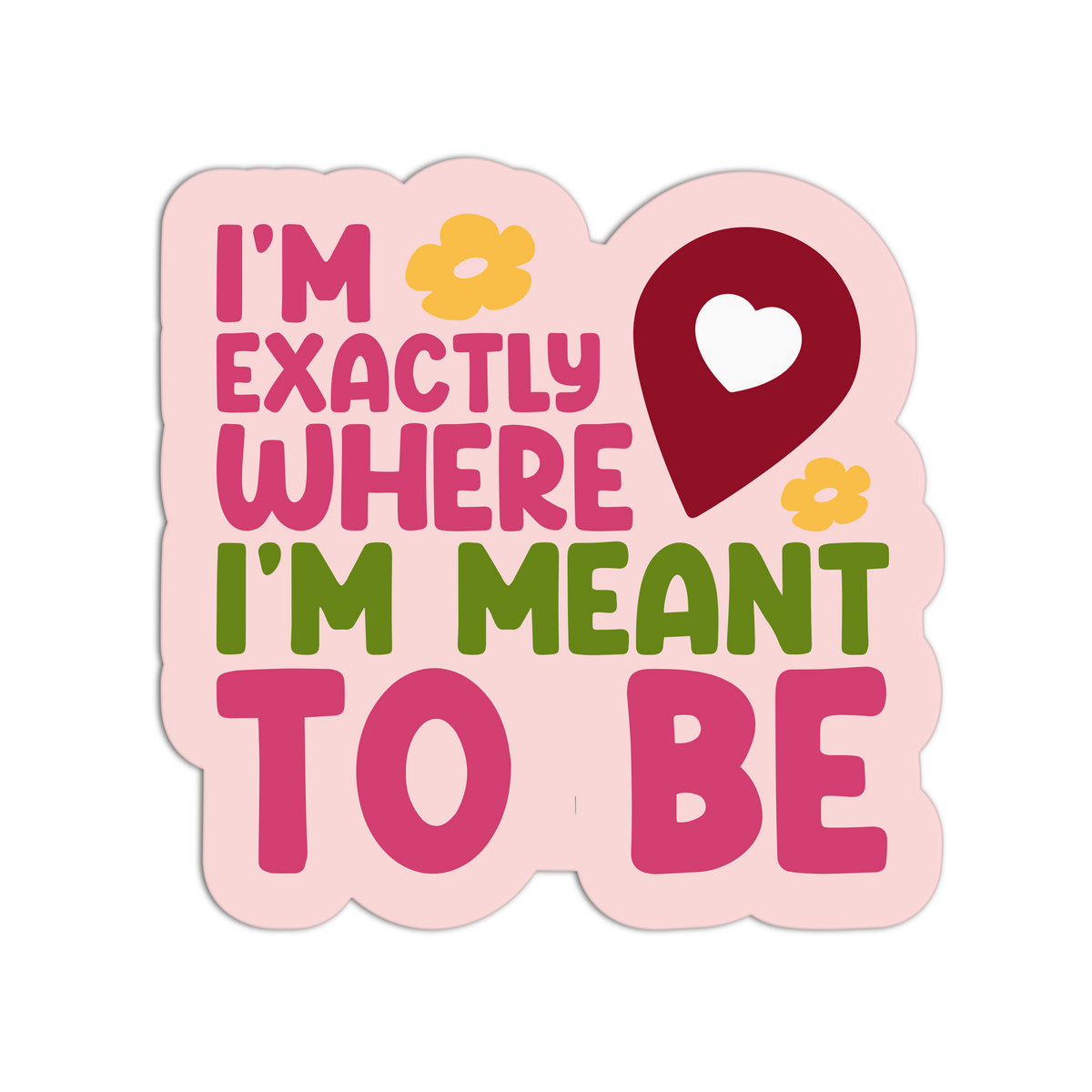 Exactly Where - New Manifesting Affirmation Sticker