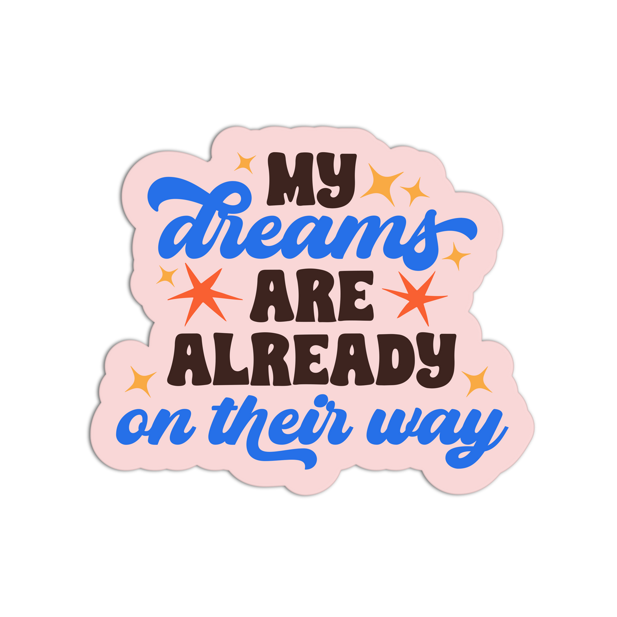 Dreams Way - New Manifesting Affirmation Sticker