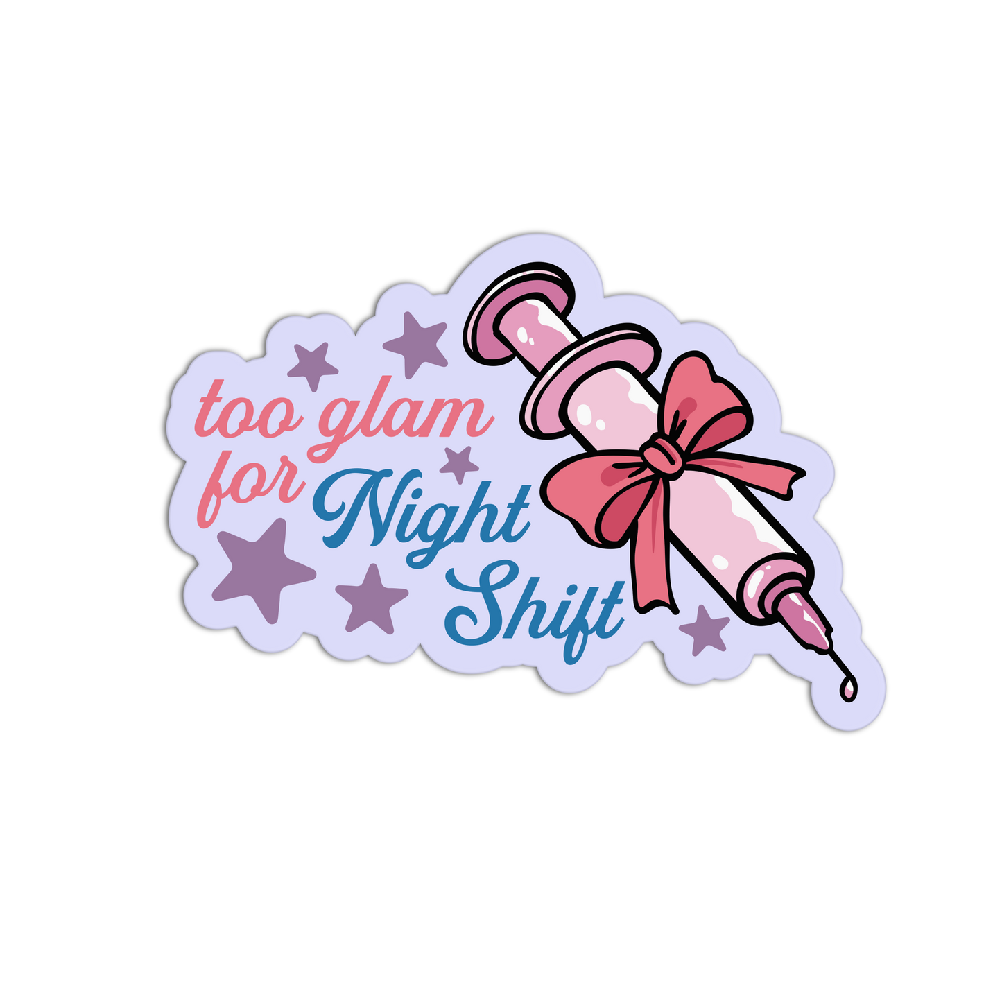 Glam Night Shift Syringe Nurse Sticker