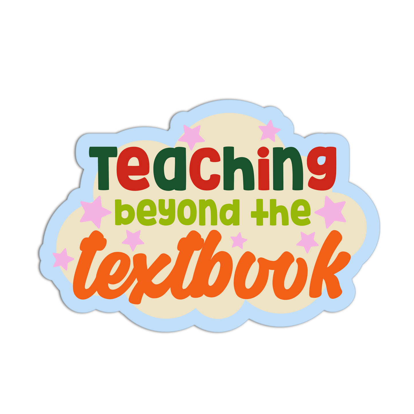 Teaching Beyond The Textbook - Teacher Sticker