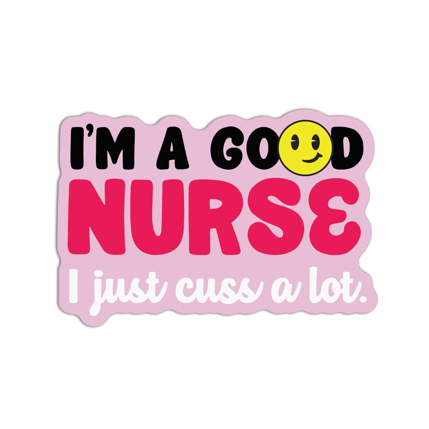 I'm A Good Nurse Stickers