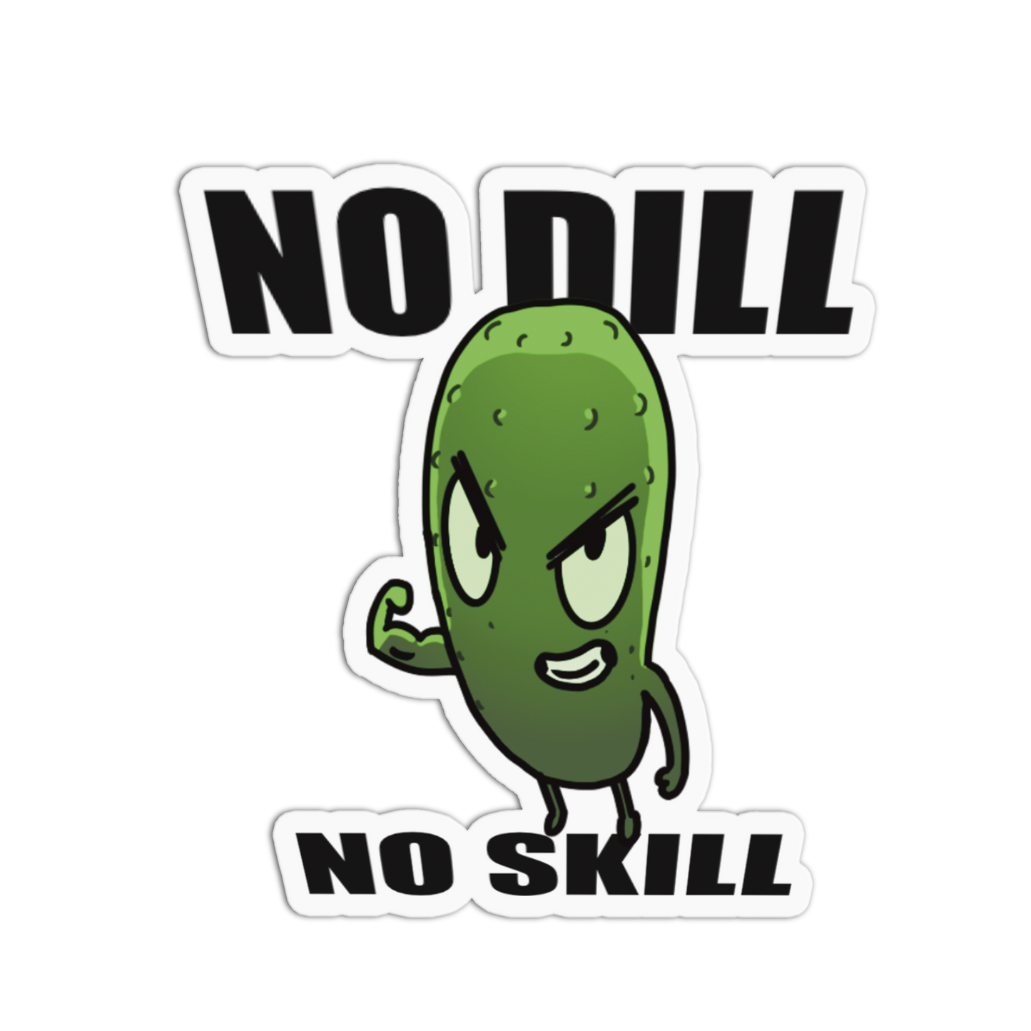 Cartoon pickle with text 'NO DILL NO SKILL' on a white background