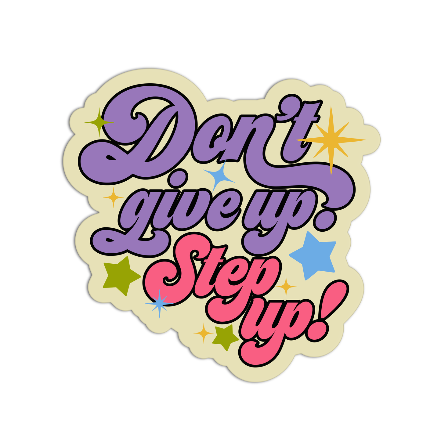 Don't Give Up Step Up Positive Quote Stickers