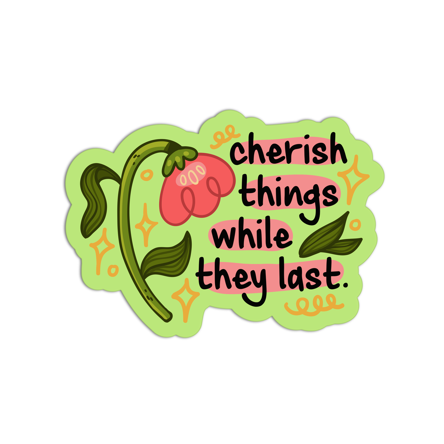 Cherish Things While They Last Positive Quote Stickers