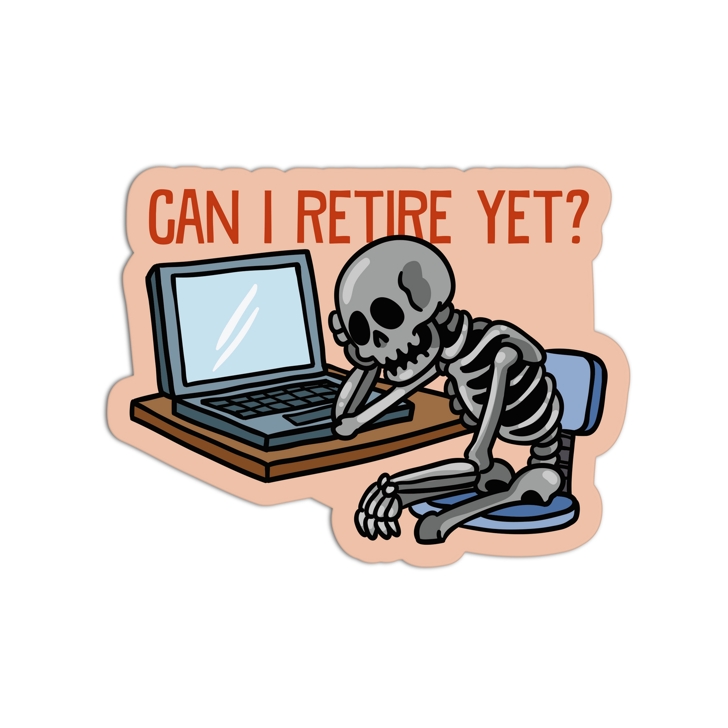 Can I Retire Yet? - Office Sticker