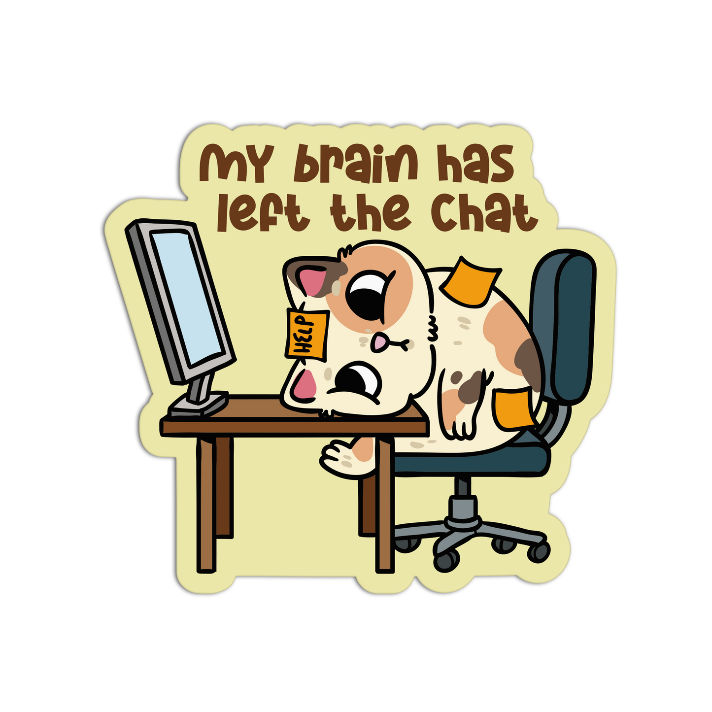 My Brain Has Left the Chat - Office Sticker