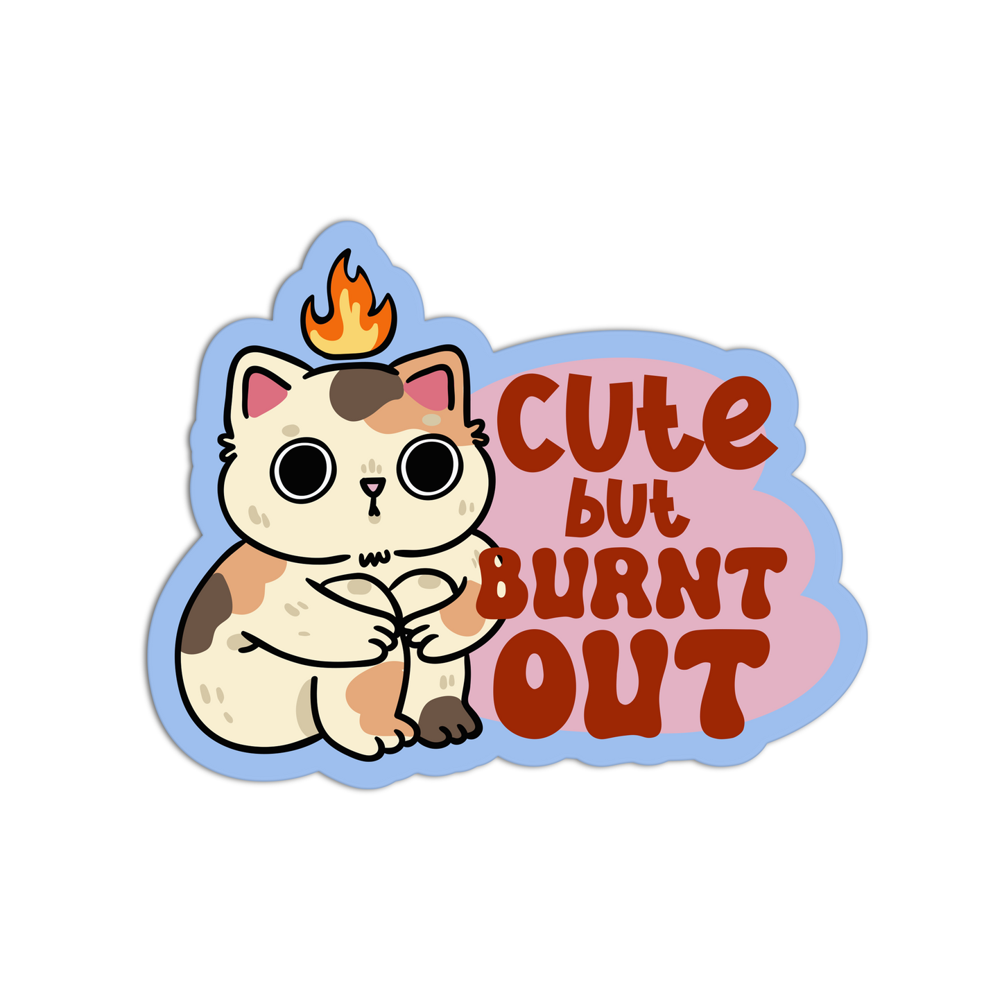 Cute but Burnt Out - Office Sticker