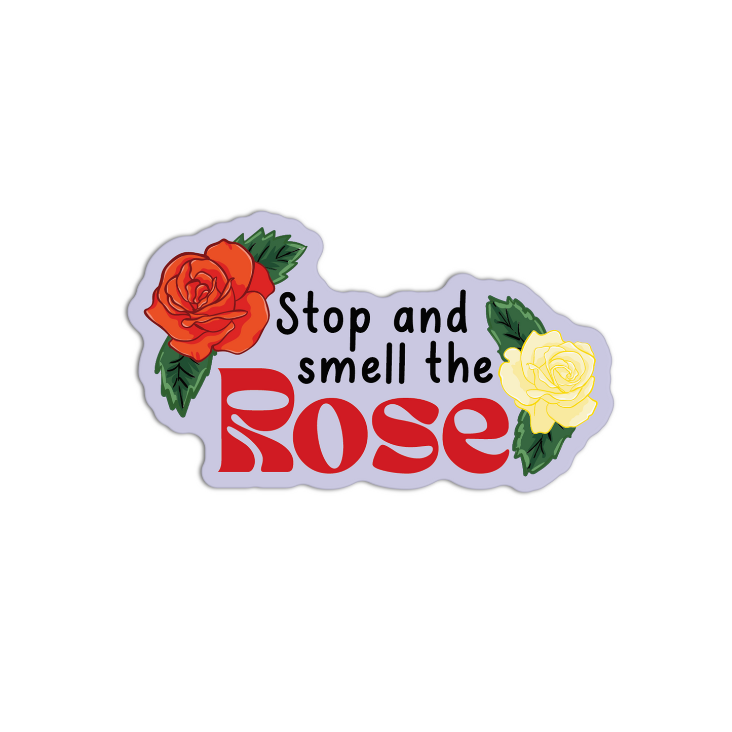 Stop and Smell the Rose Roses Stickers