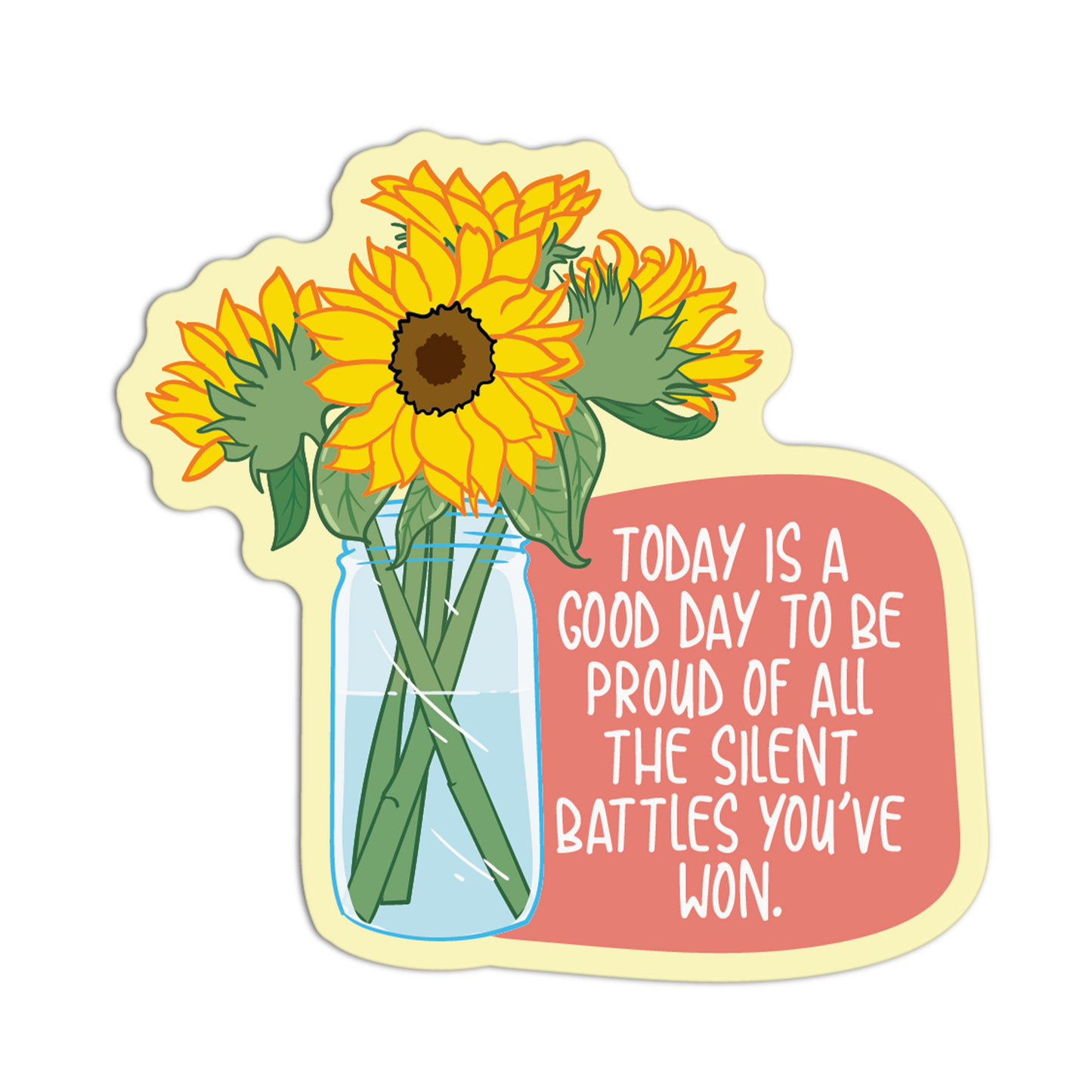 Today Is A Good Day To Be Proud Of All Sunflower Stickers