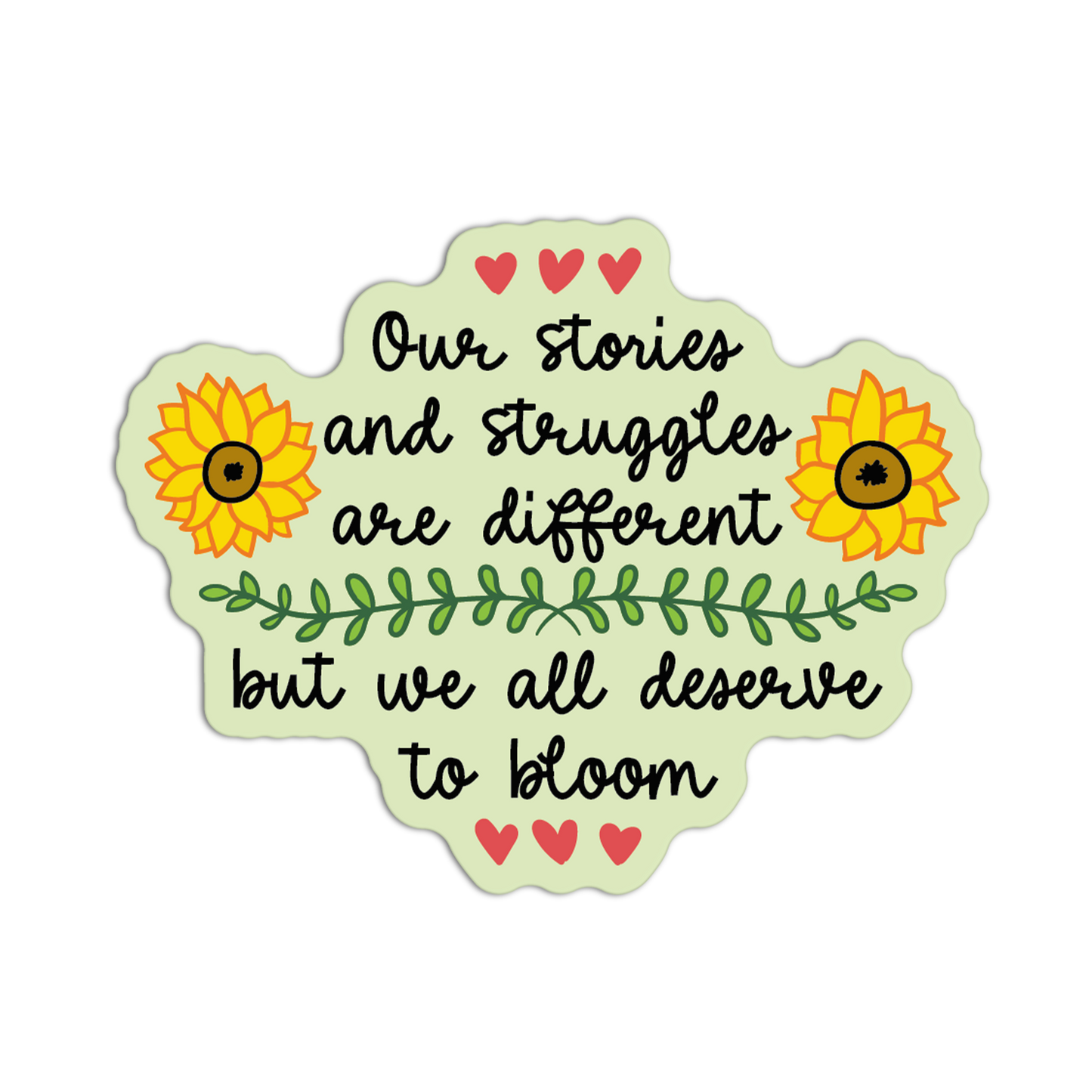 Our Stories And Struggles Are Different Sunflower Stickers