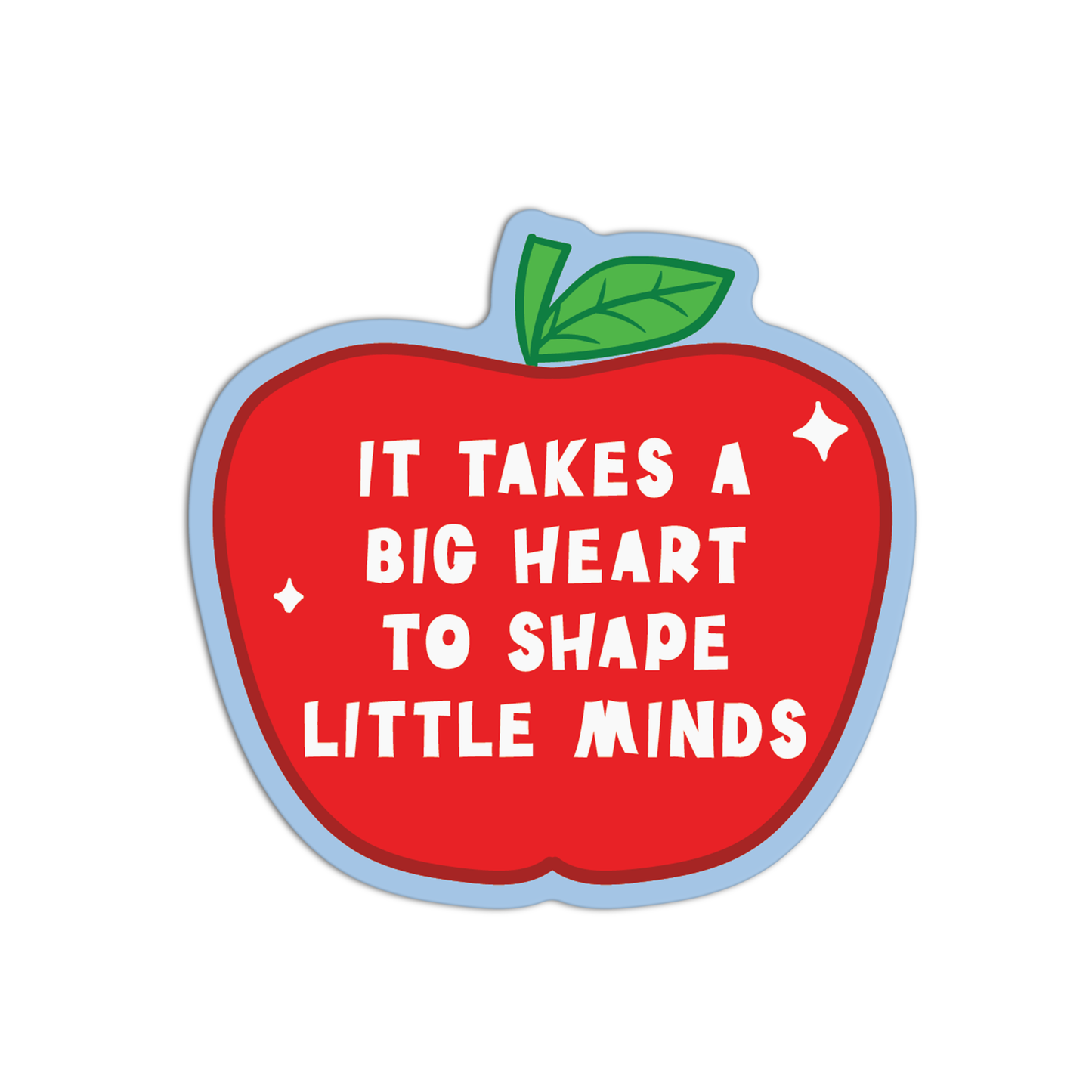 It Takes A Big Heart To Shape Little Minds Teacher Stickers