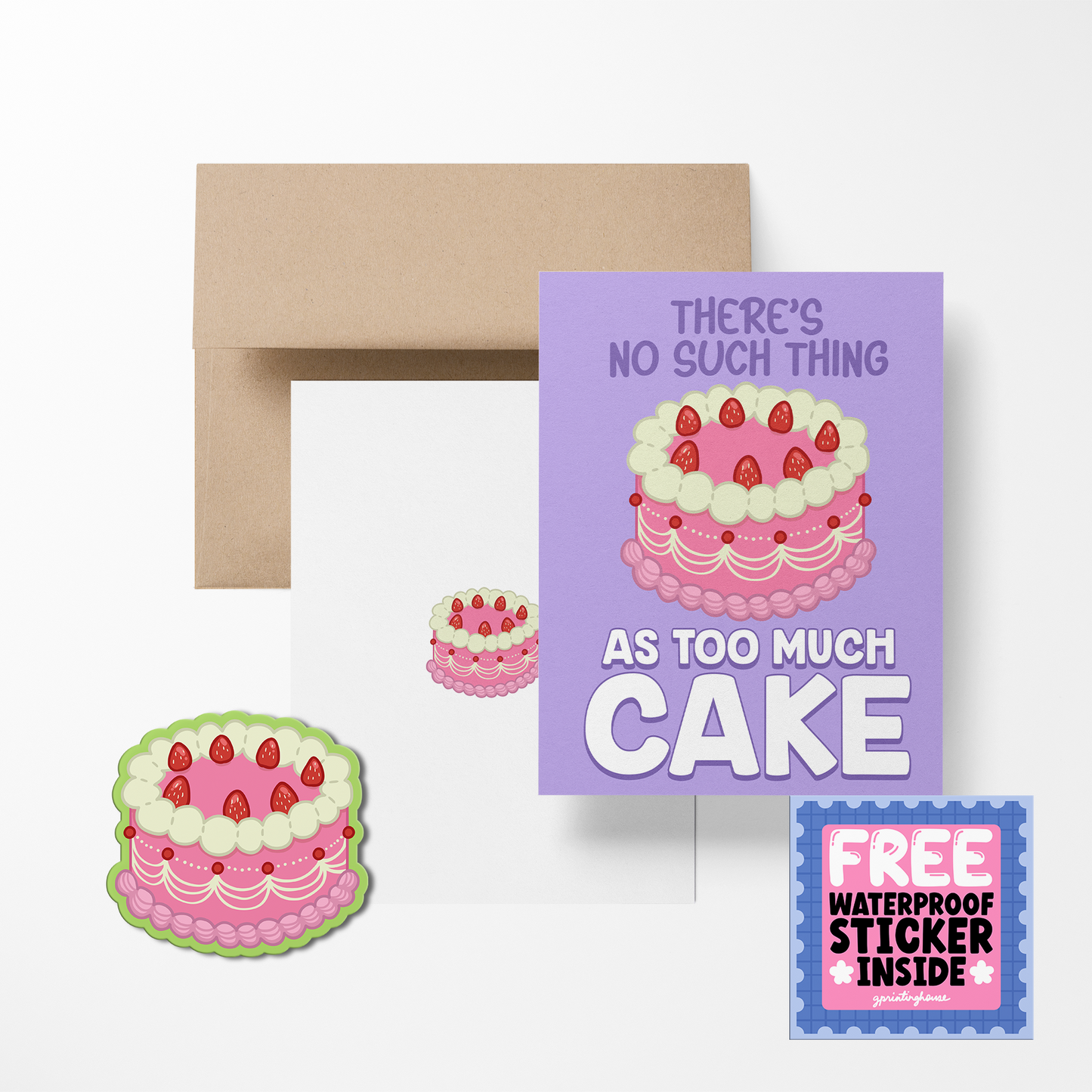 There's No Such Thing As Too Much Cake Greeting Card with Sticker