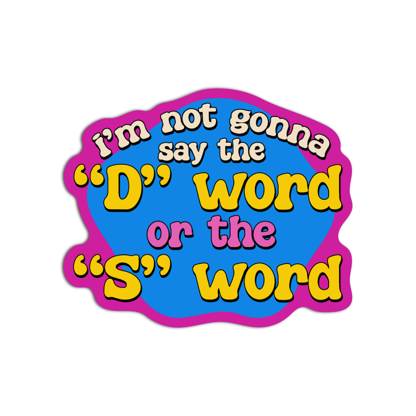 I'm not gonna say Vanderpump Rules Sticker