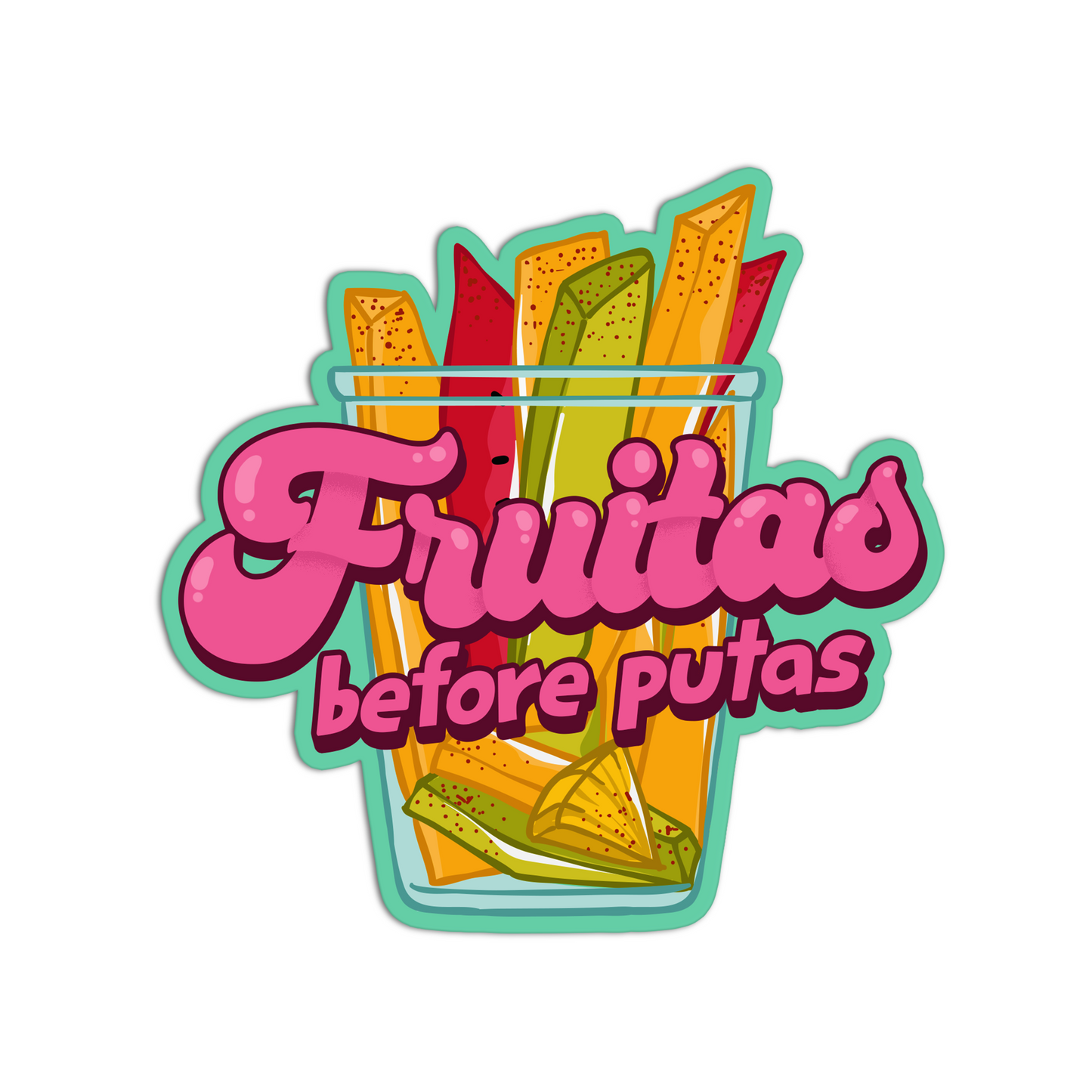 Fruitas Before Putas Mexican