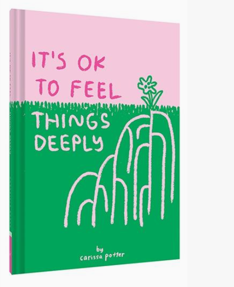 Book with pink and green cover featuring text 'It's ok to feel things deeply' by Carissa Potter.