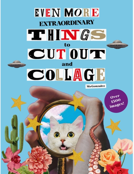 Book cover of 'Even More Extraordinary Things to Cut Out and Collage' with a cat, octopus, and flowers on a blue background.