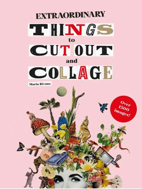 \Extraordinary Things To Cut Out and Collage