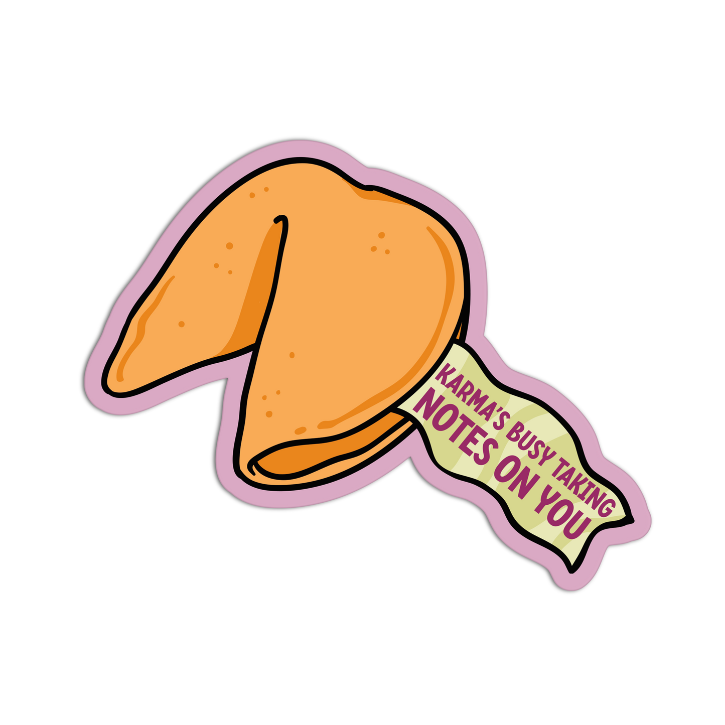 Karma's Busy Taking Notes on You - Fortune Cookie Collection