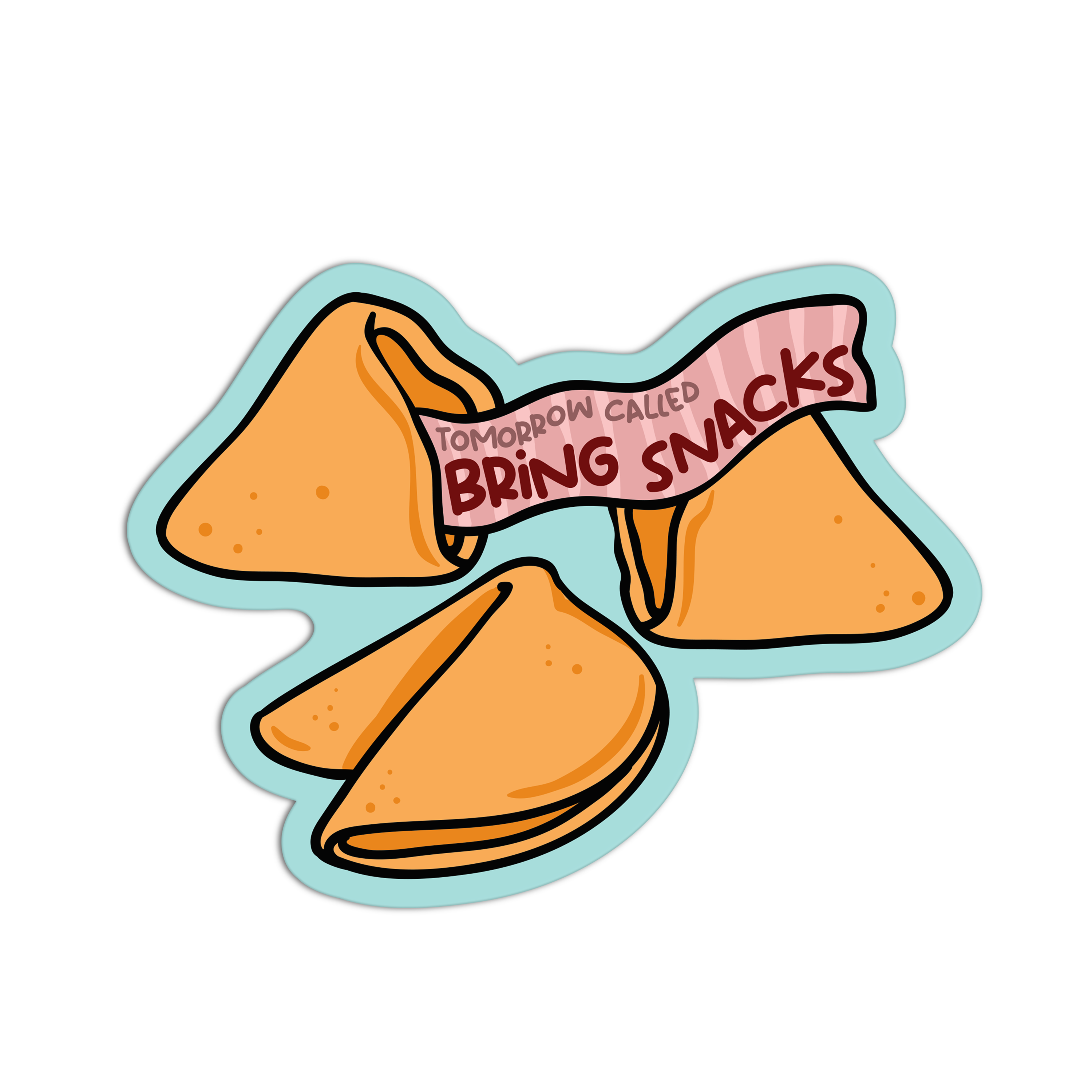 Tomorrow Calles, Bring Snacks - Fortune Cookie Collection – The Stkr Store