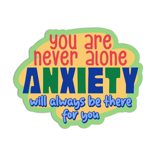 You Are Never Alone Disappointing Affirmation Stickers