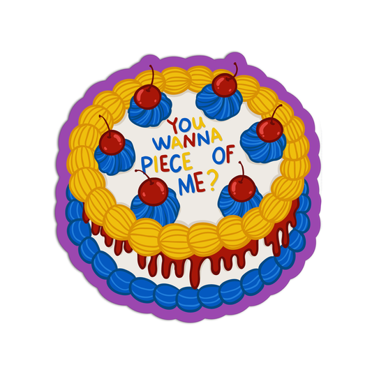 You Wanna Piece Of Me Cake