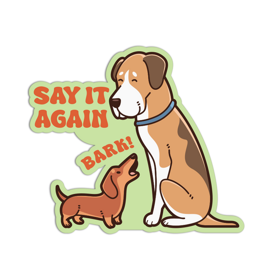 Cartoon-style dog and dachshund with text 'Say it again, bark!' on a white background